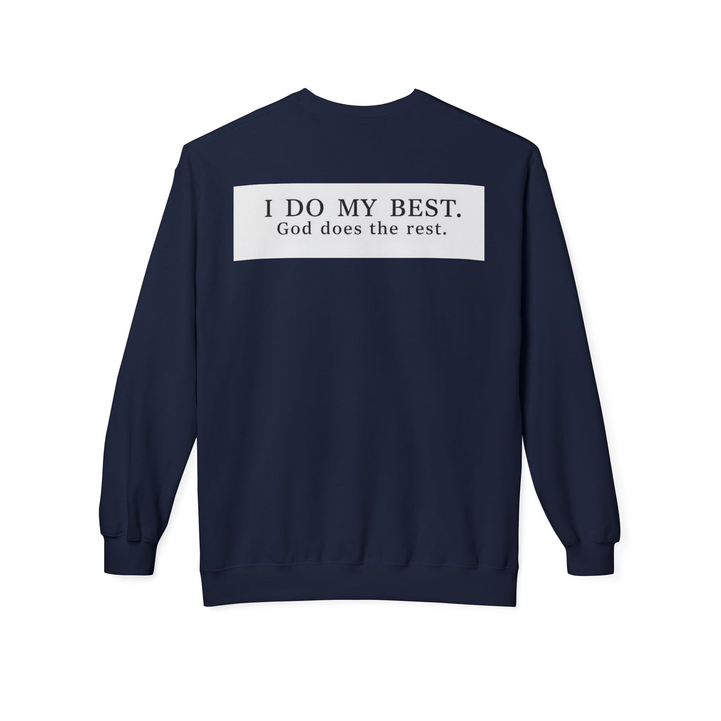 “I do my best, God does the rest” Crewneck Sweatshirt – Unisex Christian Apparel
