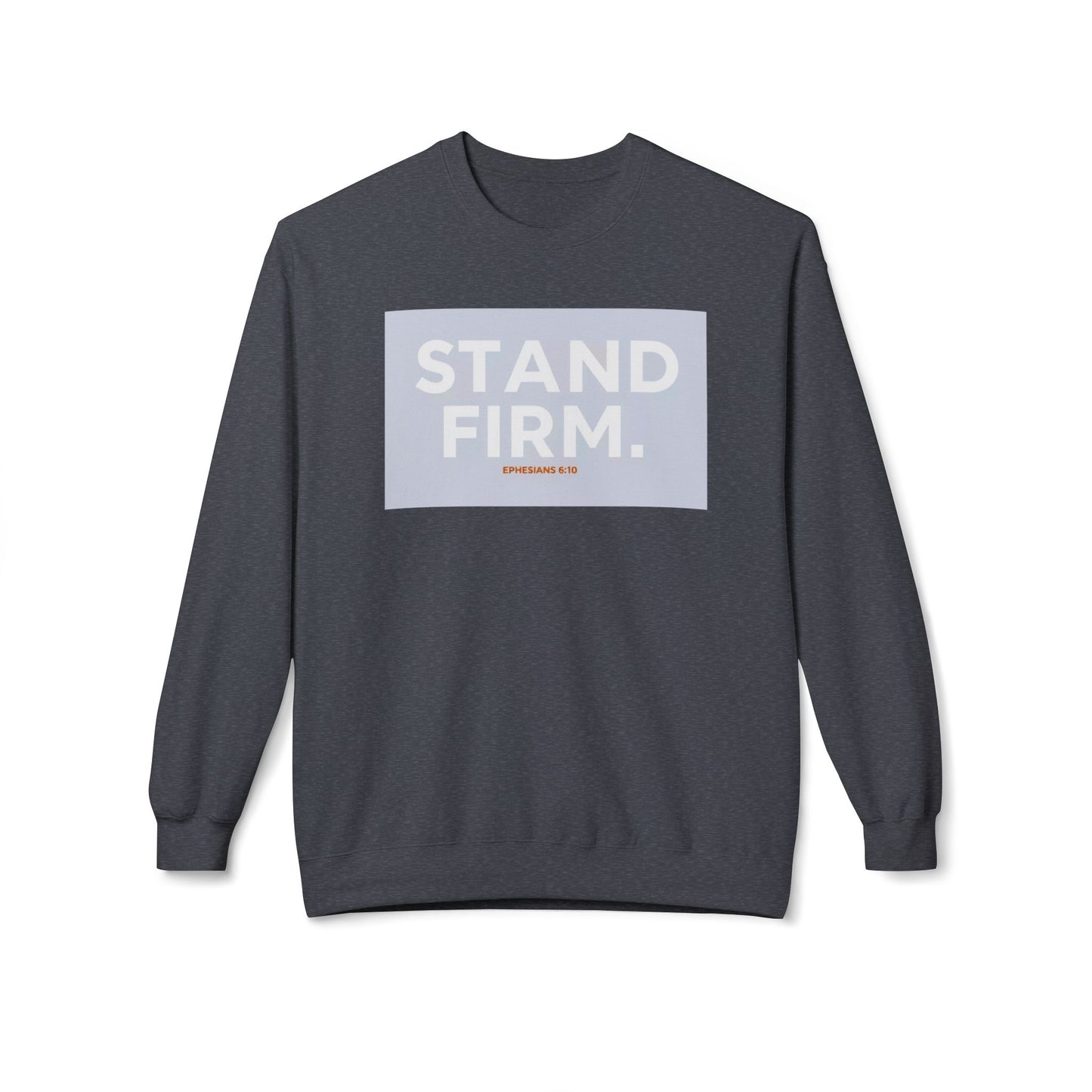 “Stand firm” Crewneck Sweatshirt – Unisex Christian Apparel