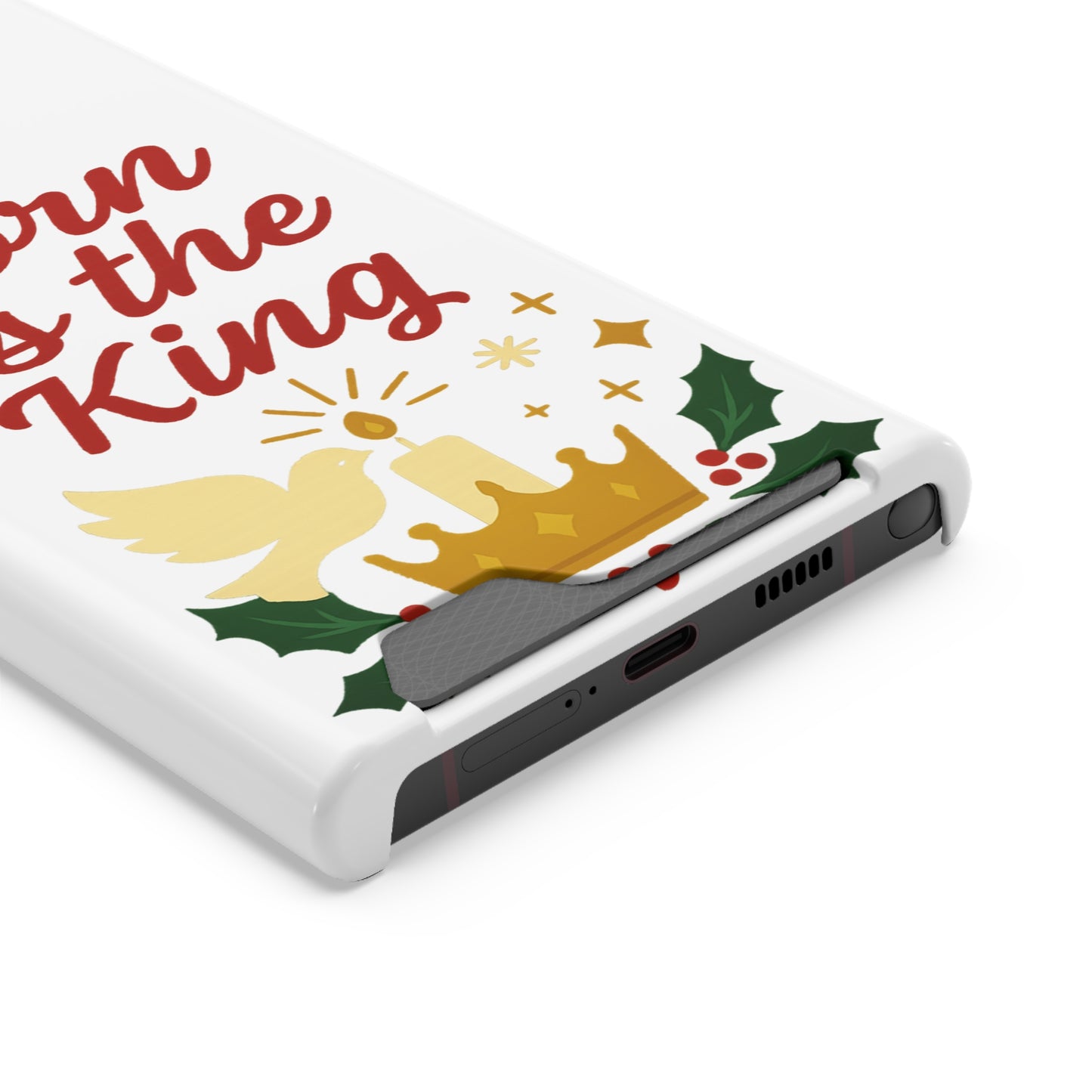 Christmas Phone Case with Card Holder - 'Born Is the King'