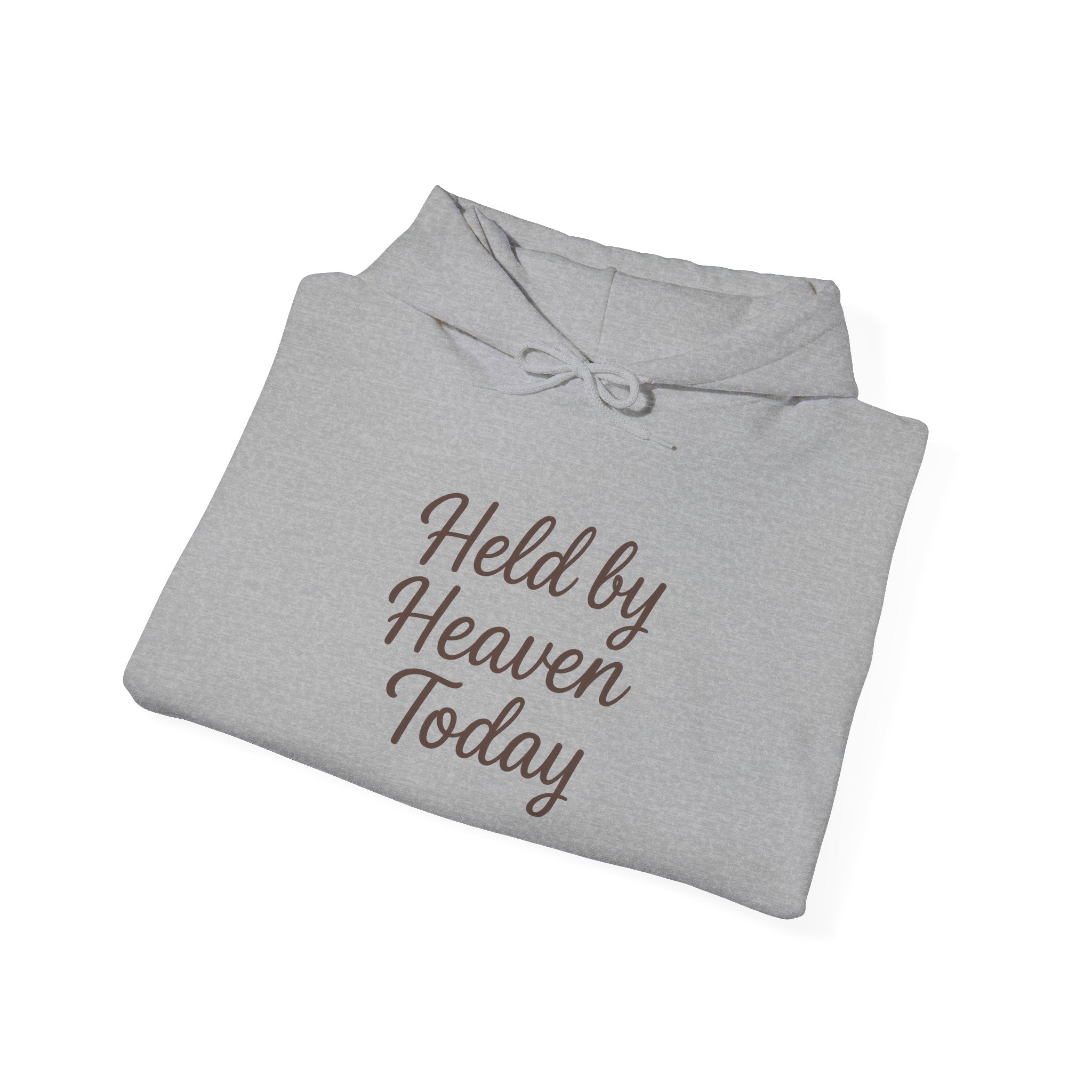 Held By Heaven Today Hooded Sweatshirt | Christian Encouragement Hoodie | Lexad Designs