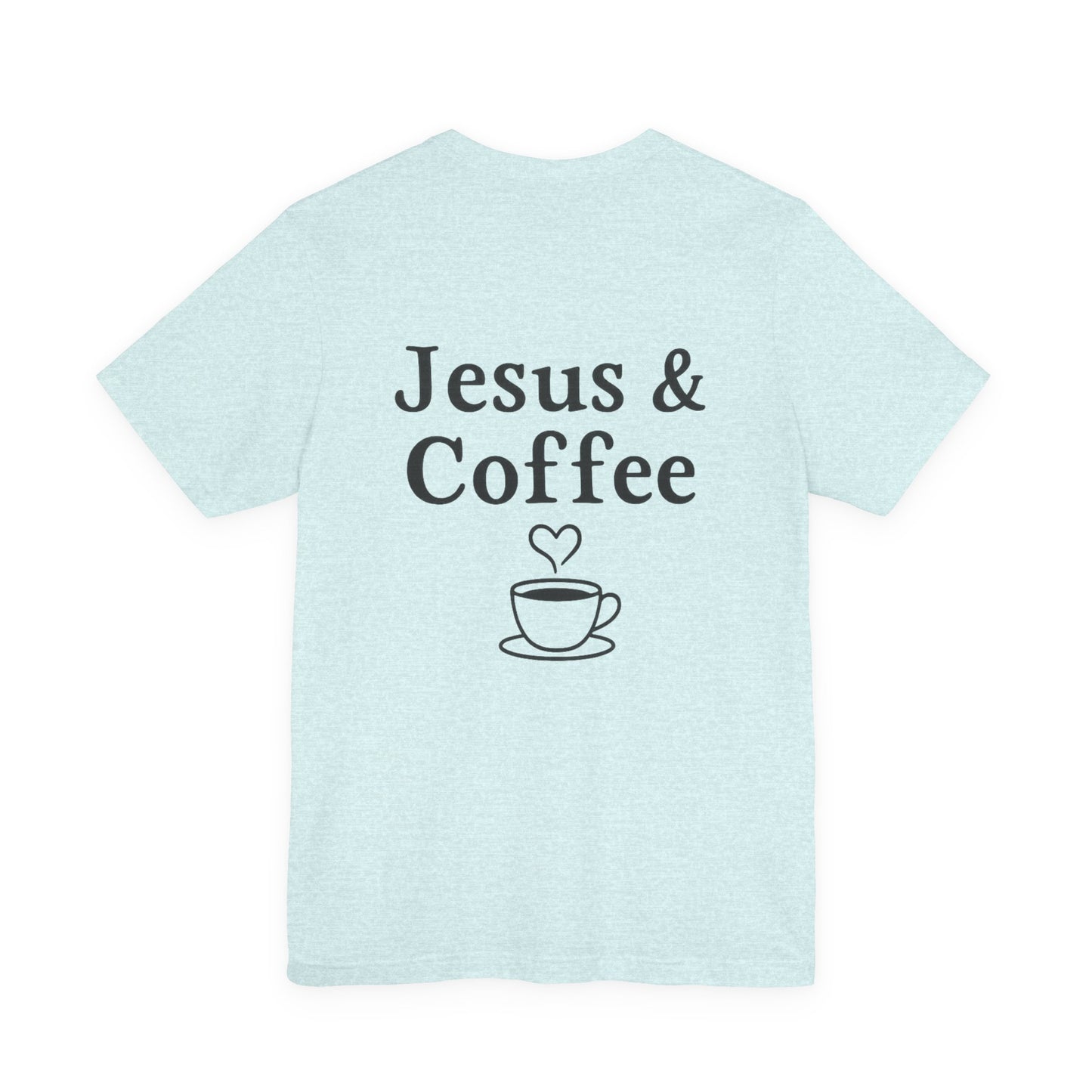 Jesus & Coffee Unisex T-Shirt | Short Sleeve Jersey Tee | Faith