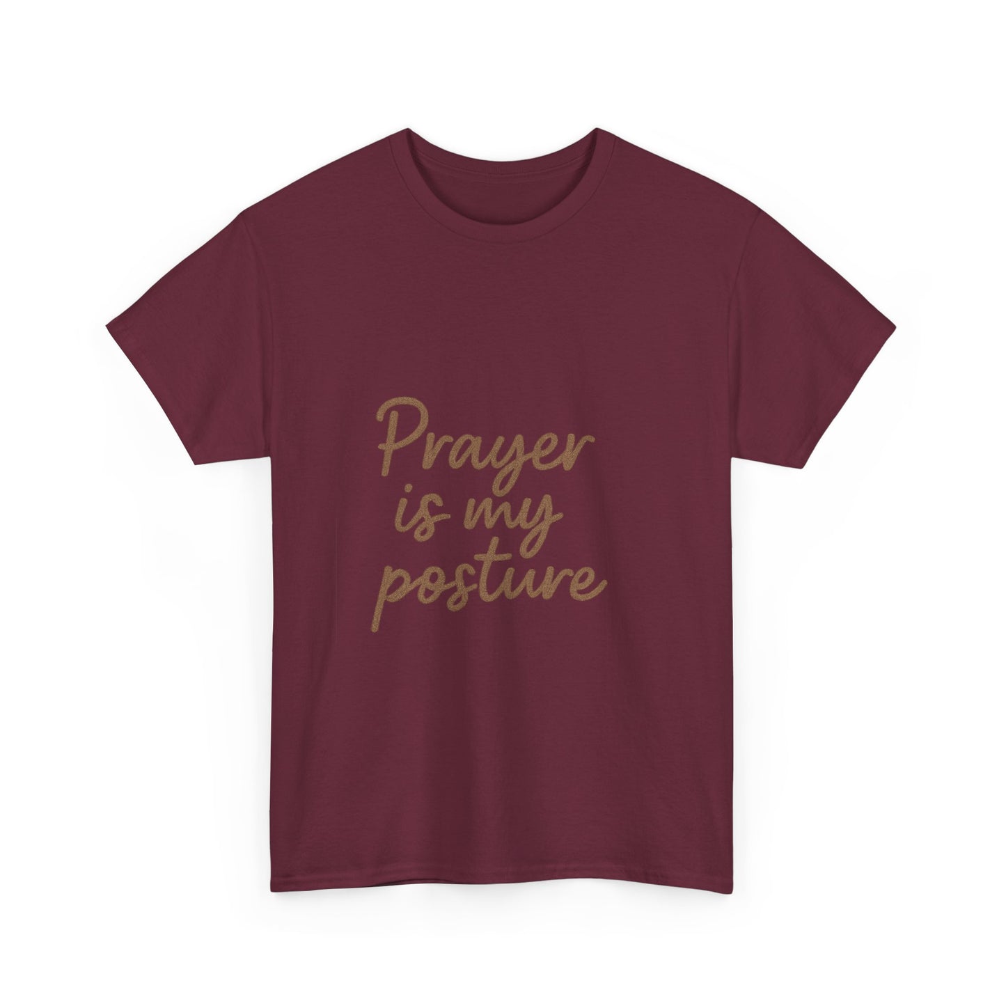 Prayer Is My Posture T-Shirt – Faith-Inspired Christian Unisex Tee