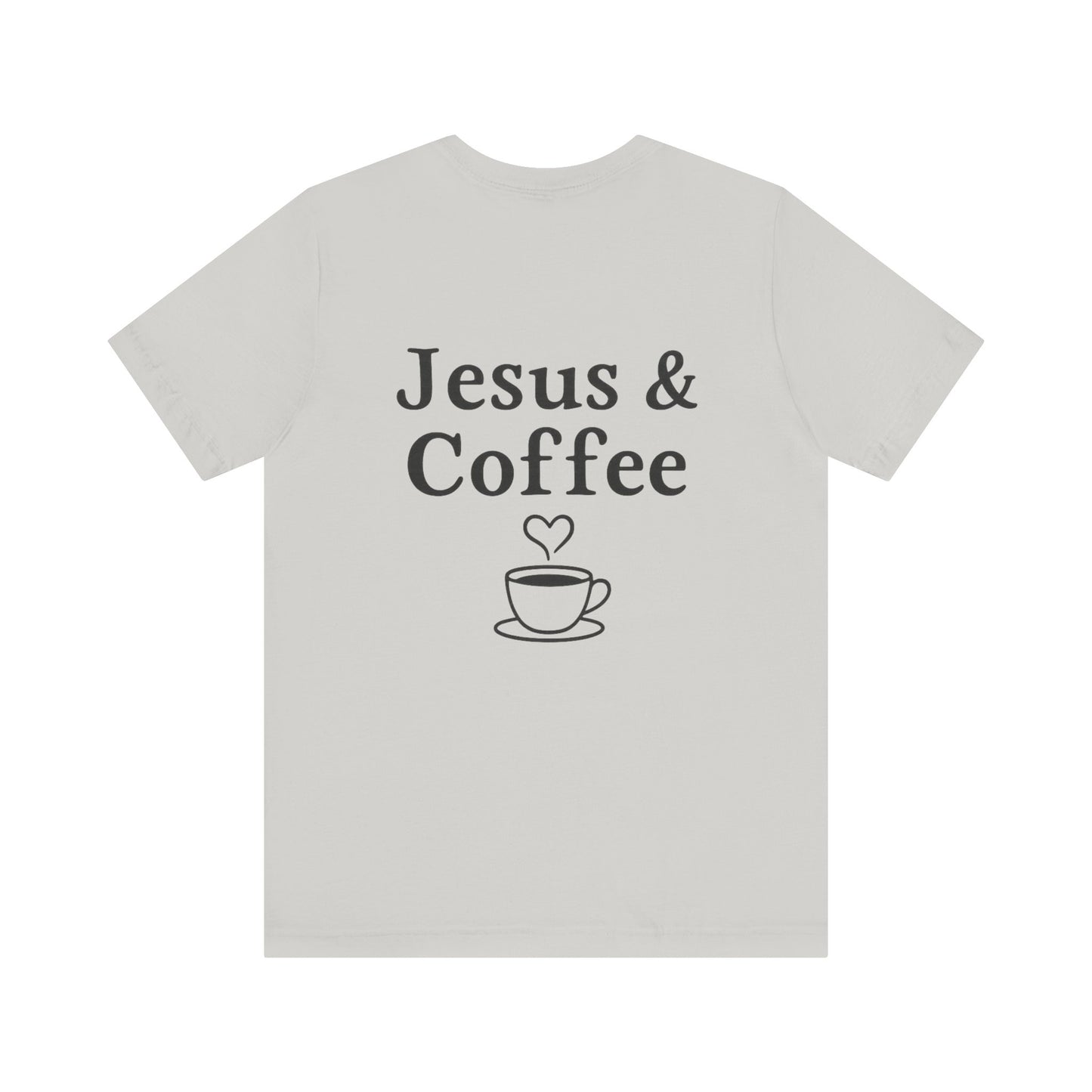 Jesus & Coffee Unisex T-Shirt | Short Sleeve Jersey Tee | Faith