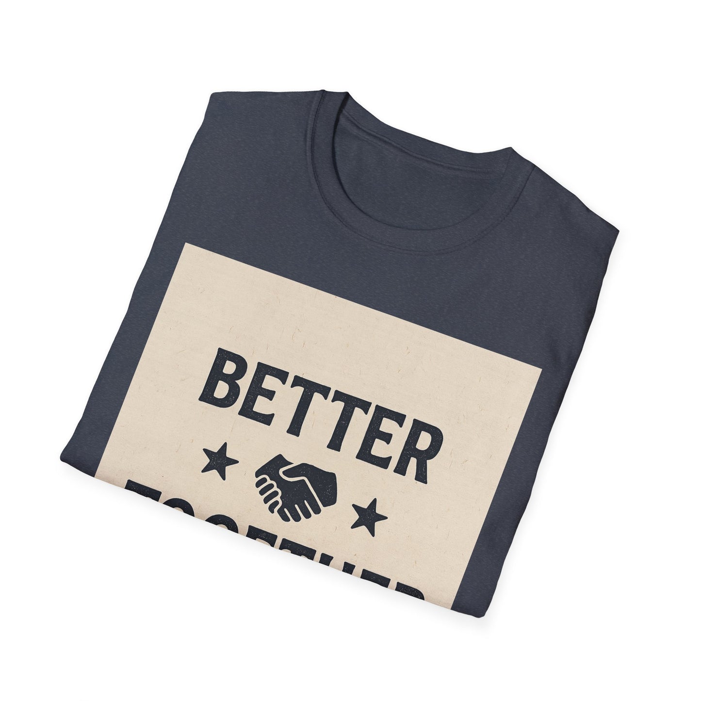 Better Together Unisex Softstyle T-Shirt, Friendship Gift Tee, Couples Matching Shirt, Family Reunion Apparel, Quality Printed Top