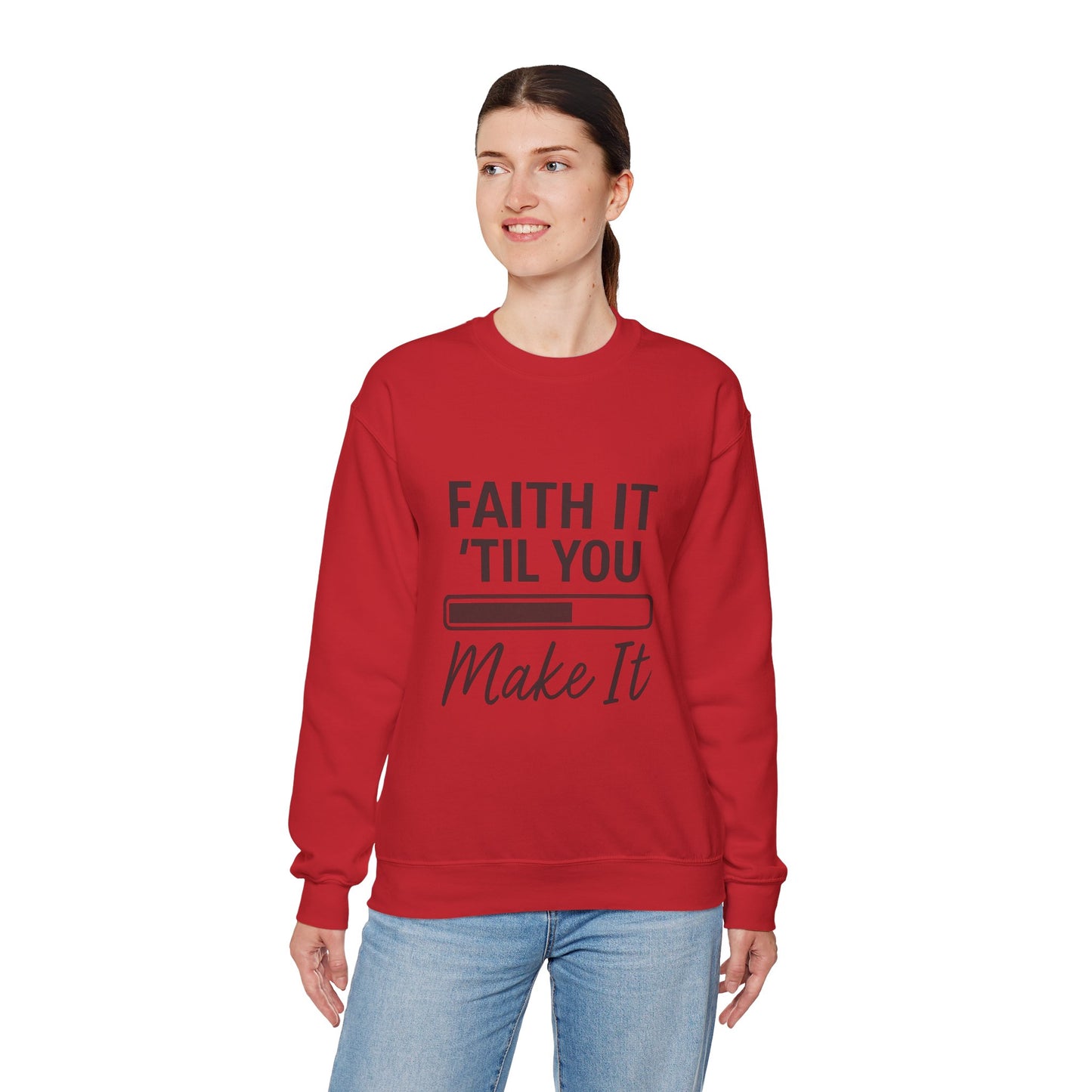 Faith It 'Til You Make It Sweatshirt, Unisex Crewneck, Motivational Apparel, Faith-Based Gift, Cozy Casual Wear