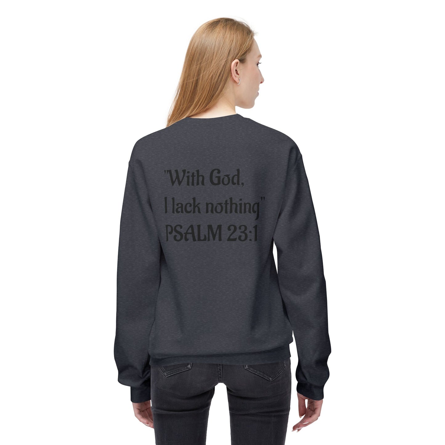 “With God, I lack nothing” Crewneck Sweatshirt – Unisex Christian Apparel