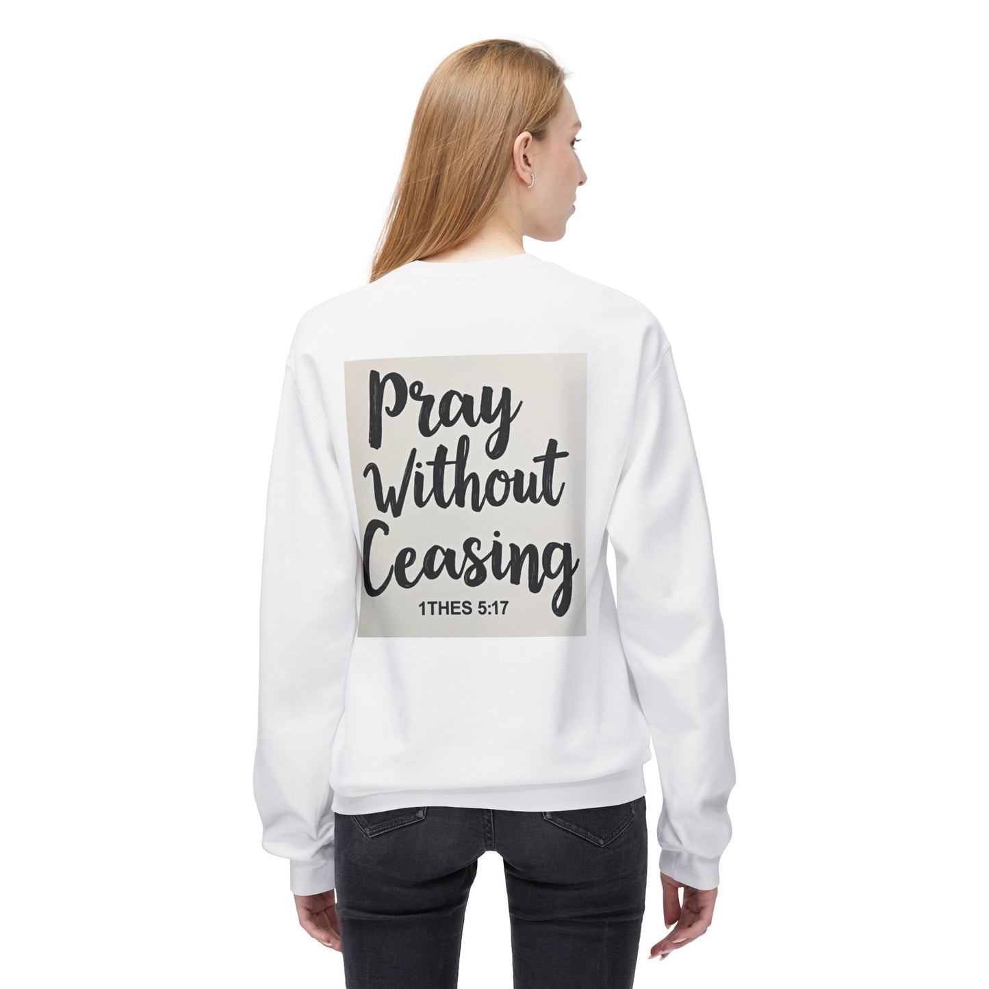 Inspirational Fleece Crewneck Sweatshirt - Pray Without Ceasing, Cozy Gift, Faith Apparel, Christian Sweatshirt, Unisex Casual Wear