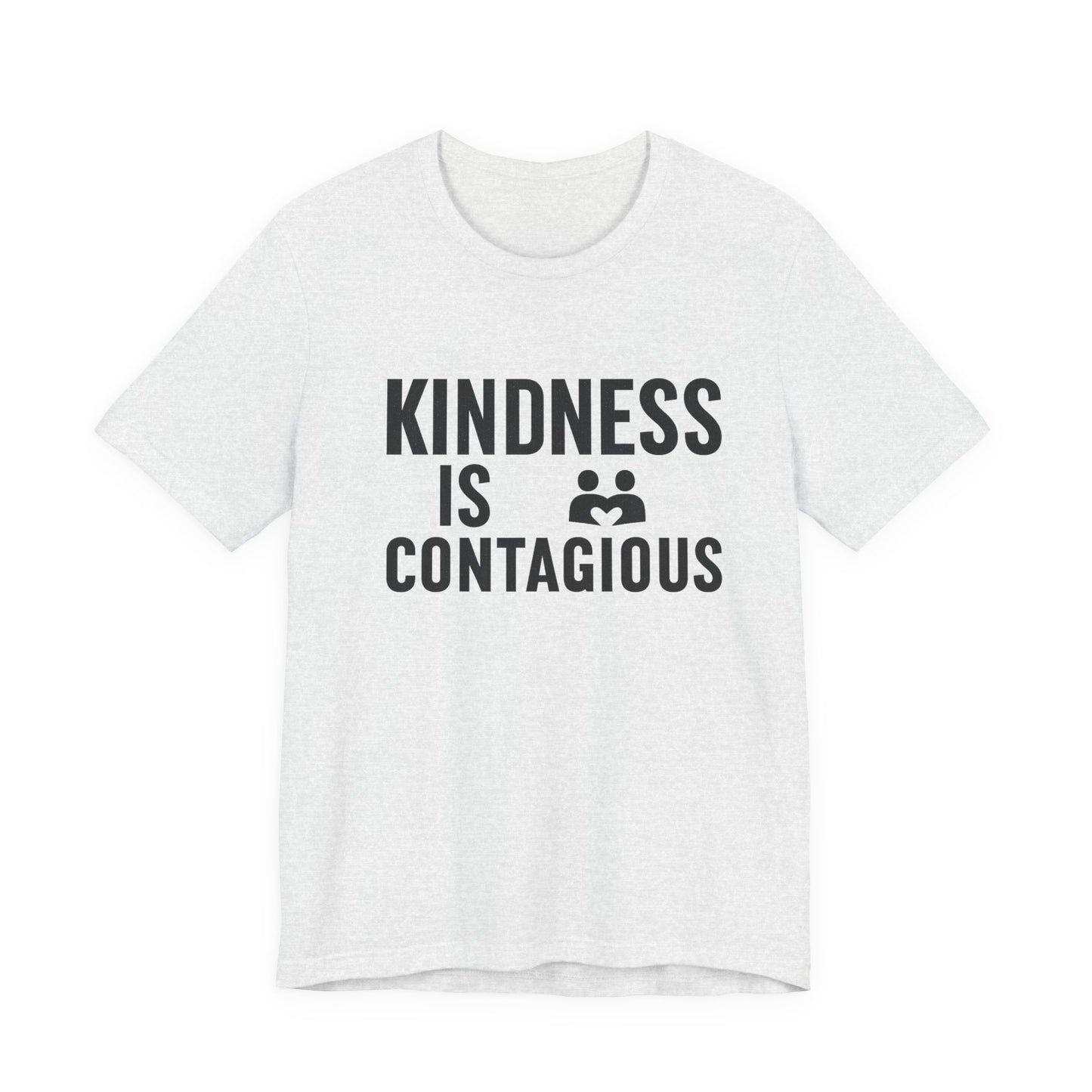 Kindness is Contagious Unisex T-Shirt | Soft Jersey Short Sleeve
