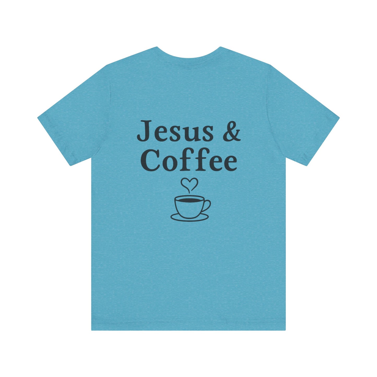 Jesus & Coffee Unisex T-Shirt | Short Sleeve Jersey Tee | Faith