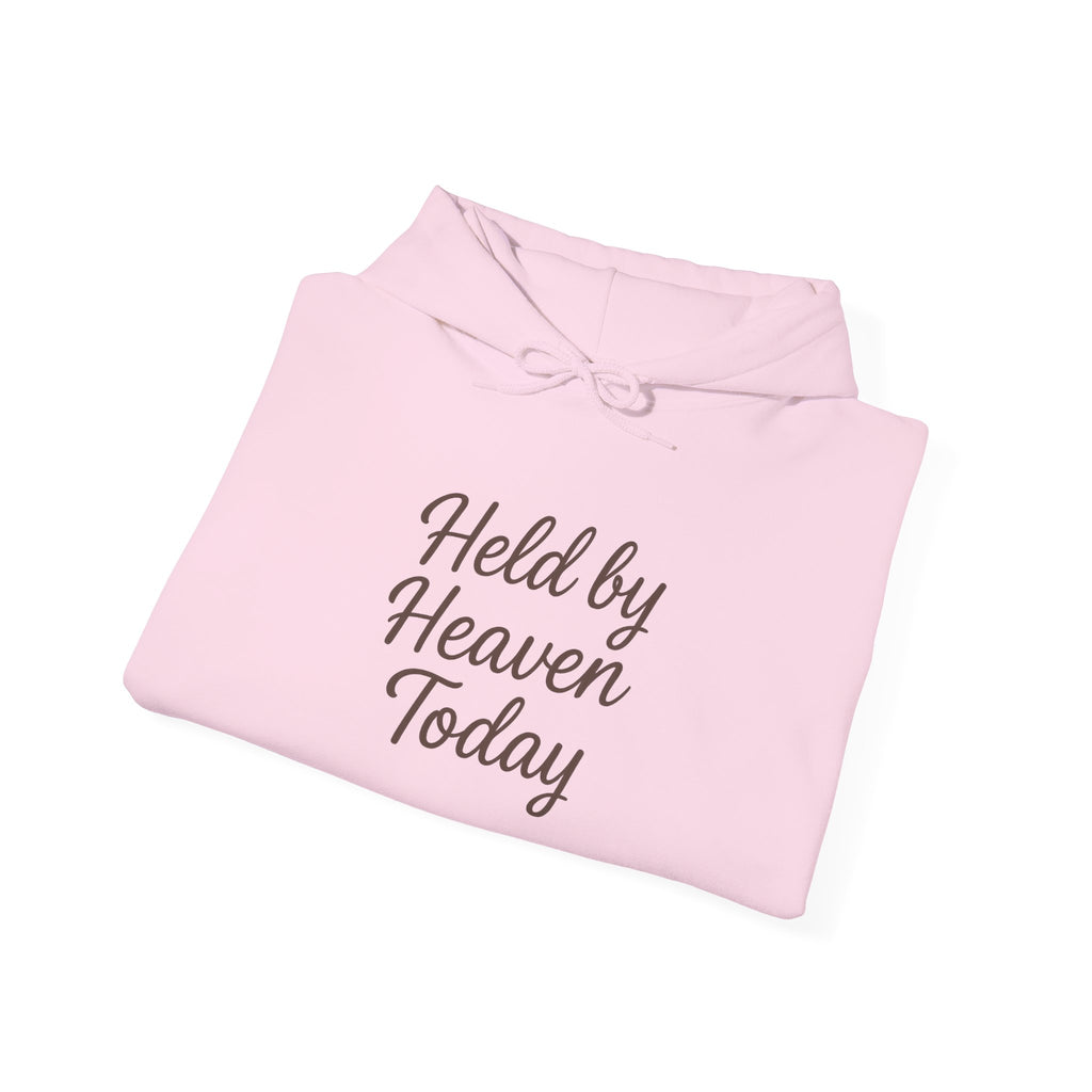 Held By Heaven Today Hooded Sweatshirt | Christian Encouragement Hoodie | Lexad Designs