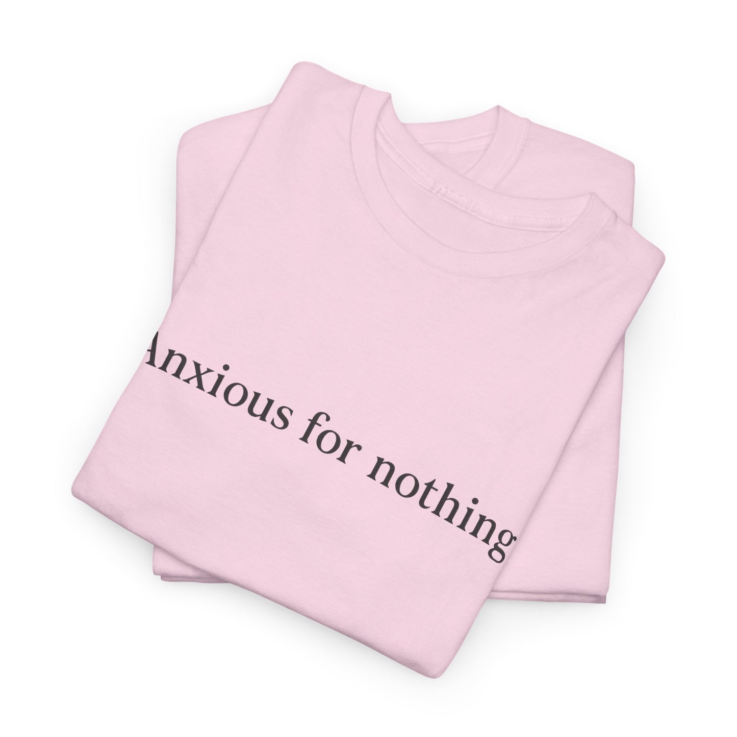 Anxious for Nothing T-Shirt – Philippians 4:6 Christian Unisex Tee