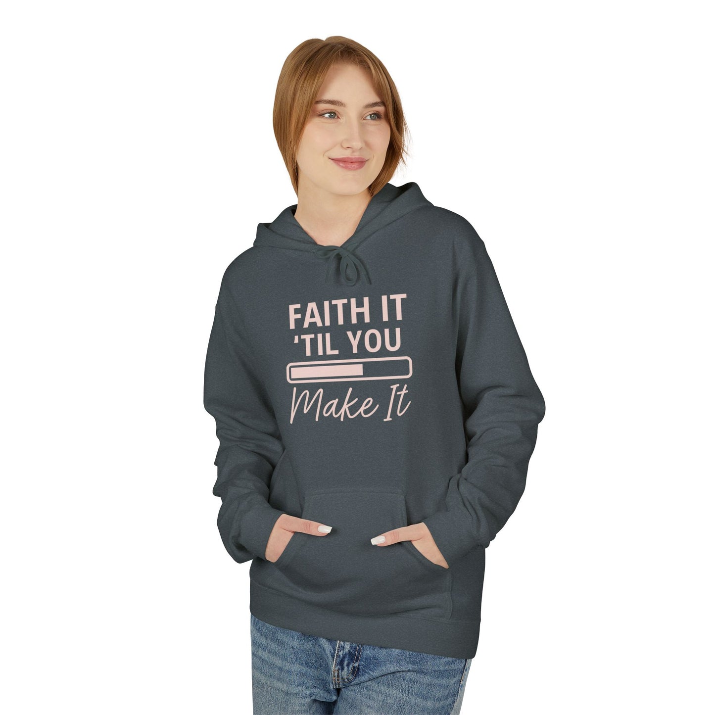 Faith It Till You Make It Hoodie – Inspirational Christian Sweatshirt for Everyday Encouragement