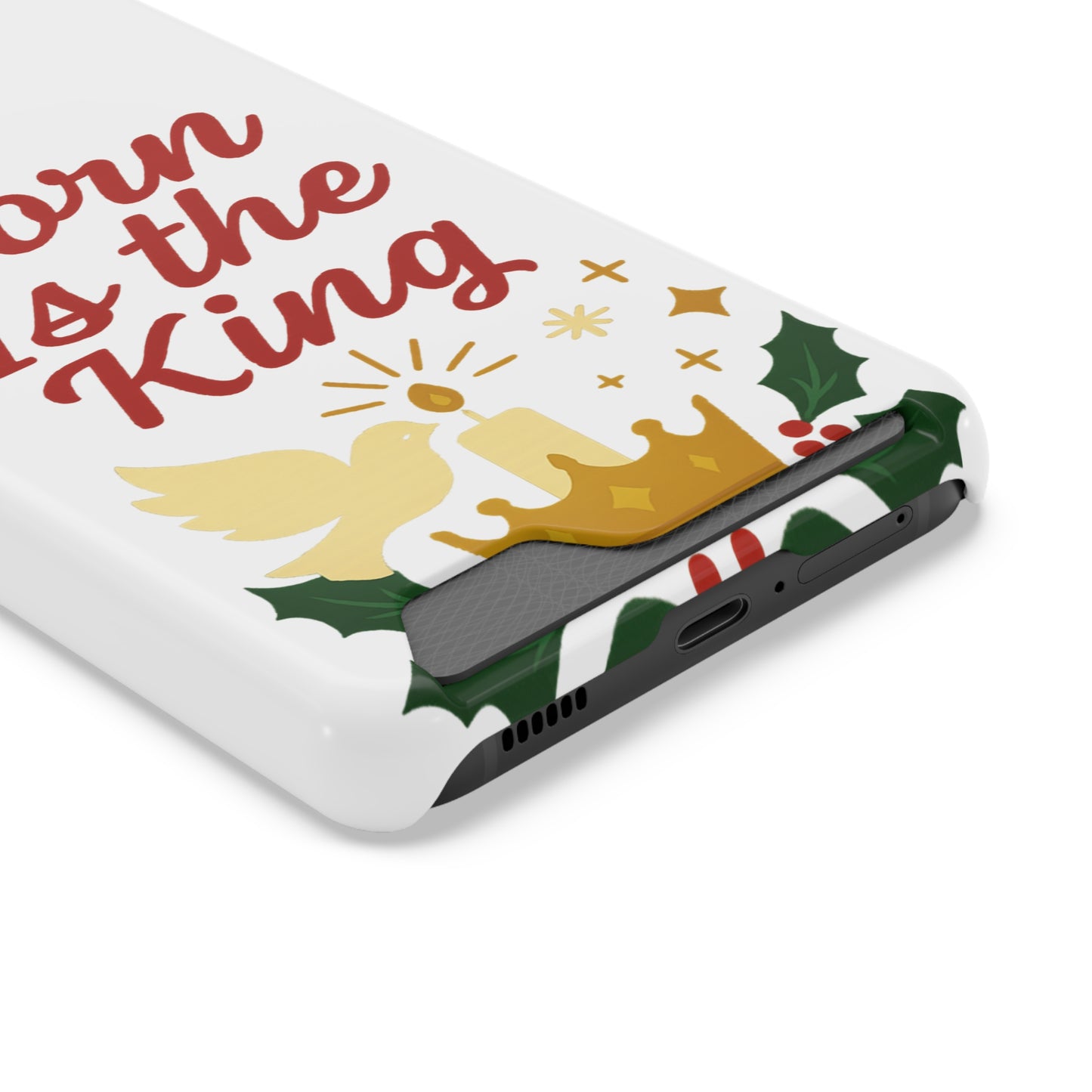 Christmas Phone Case with Card Holder - 'Born Is the King'