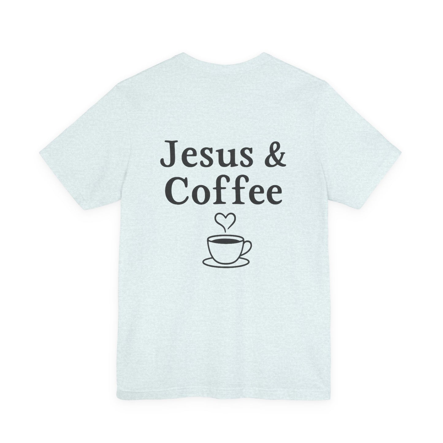Jesus & Coffee Unisex T-Shirt | Short Sleeve Jersey Tee | Faith