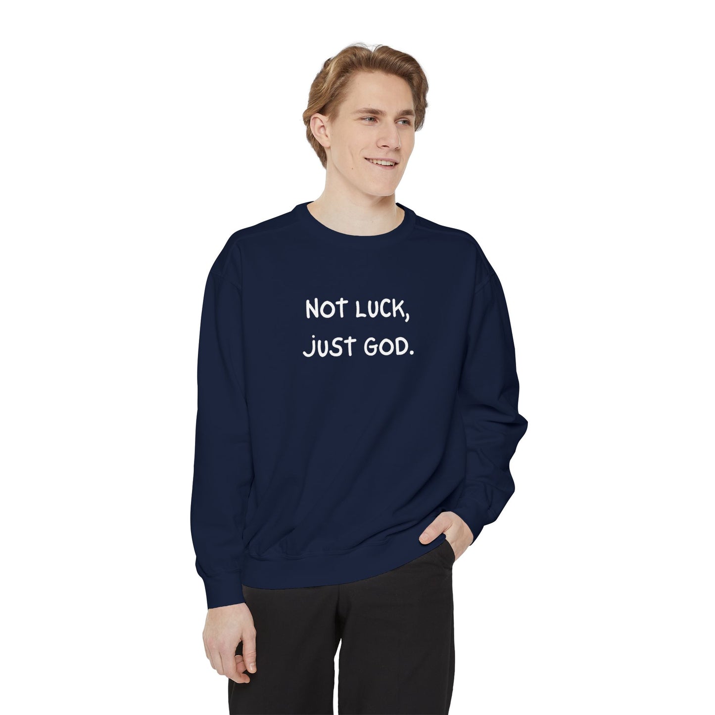 Sweatshirt - Not luck, just God