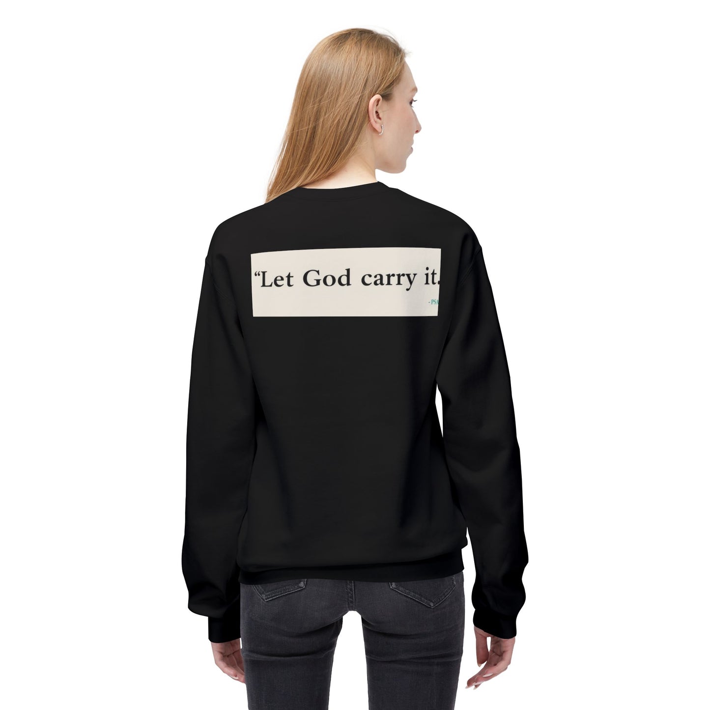 Inspirational Crewneck Sweatshirt - Let God Carry It, Unisex Fleece, Cozy Gift, Casual Outfit, Faith Apparel, Everyday Wear
