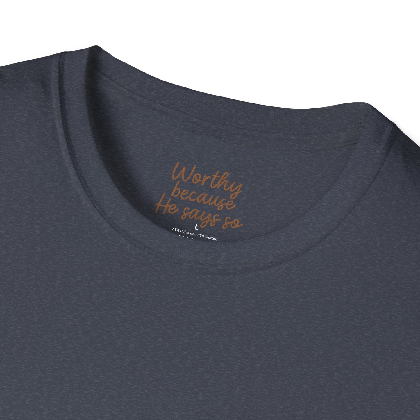 Worthy Because He Says So Christian Softstyle Tee – Faith-Inspired Minimalist Unisex Shirt.