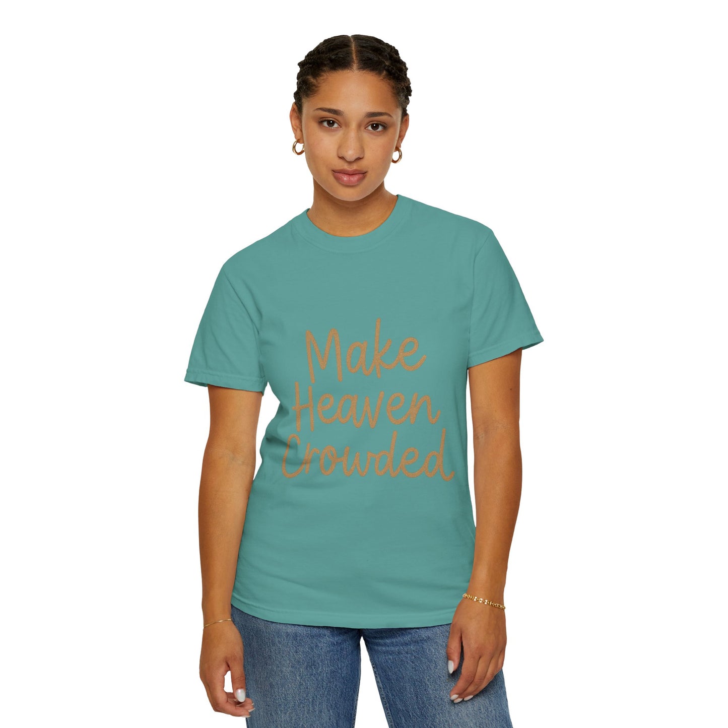 Make Heaven Crowded T-Shirt – Bold Christian Unisex Tee