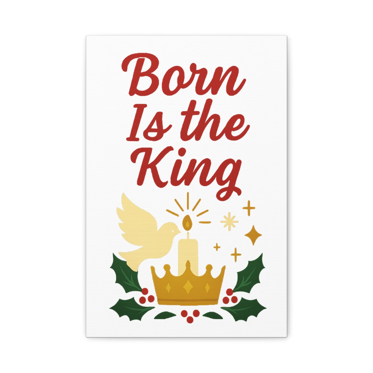 Born Is the King – Christian Christmas Canvas Wall Art for Holiday Decor.