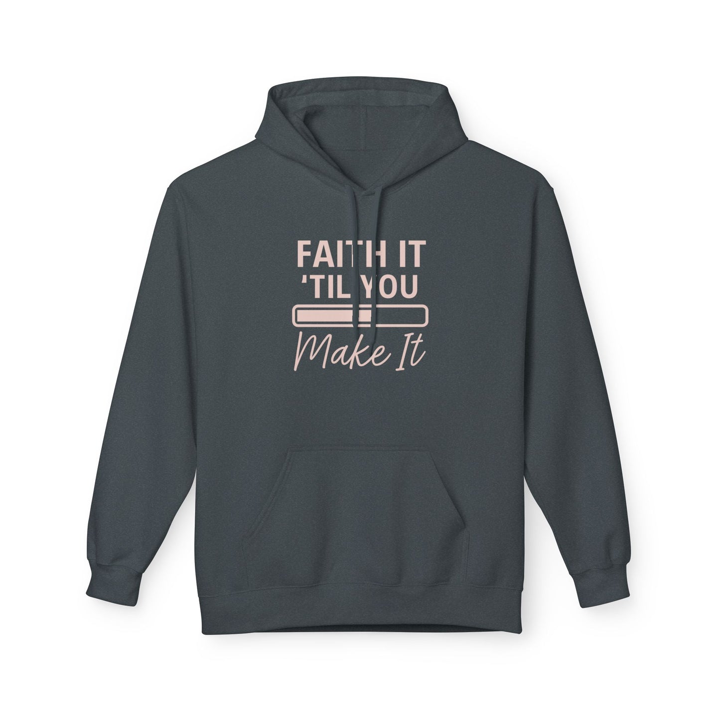Faith It Till You Make It Hoodie – Inspirational Christian Sweatshirt for Everyday Encouragement