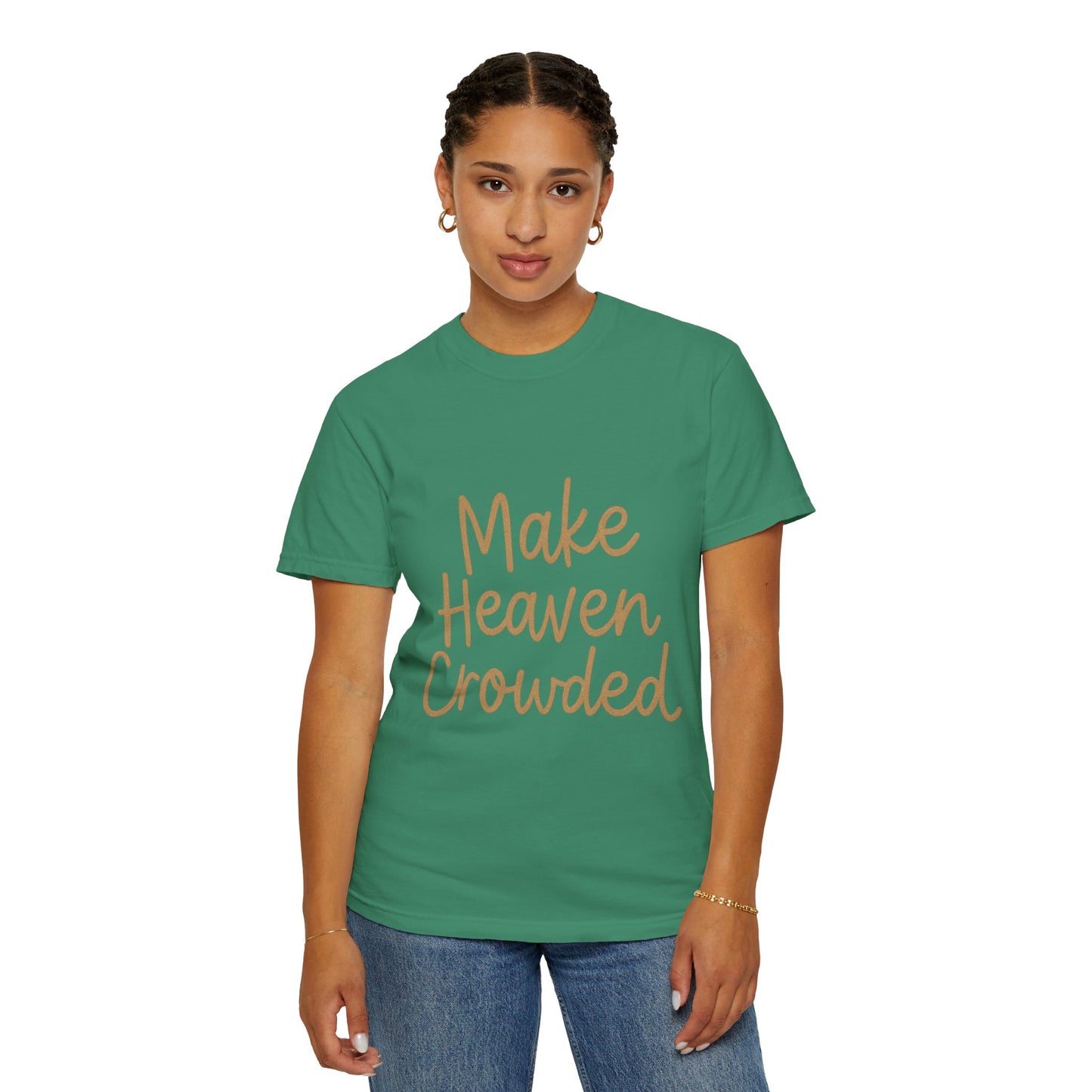 Make Heaven Crowded T-Shirt – Bold Christian Unisex Tee
