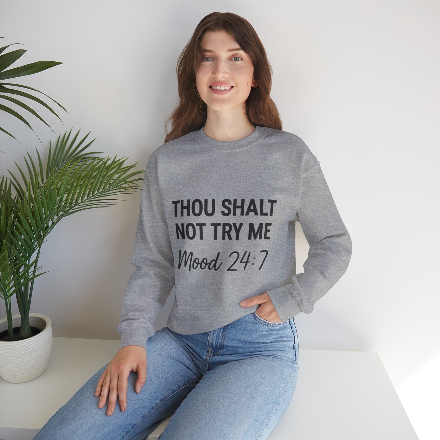 “Thou Shalt Not Try Me — Mood 24:7 Unisex Christian Sweatshirt”