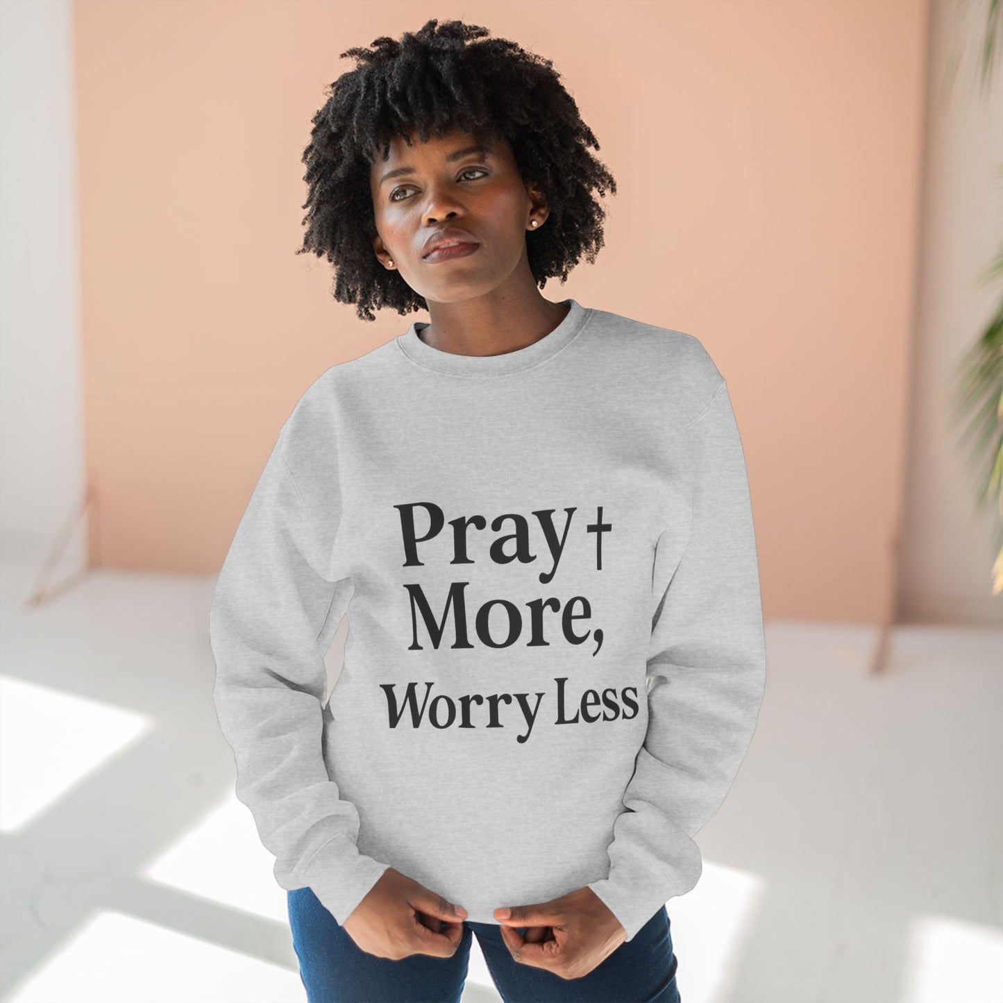 Pray More Worry Less Christian Sweatshirt | Inspirational Unisex Sweatshirt