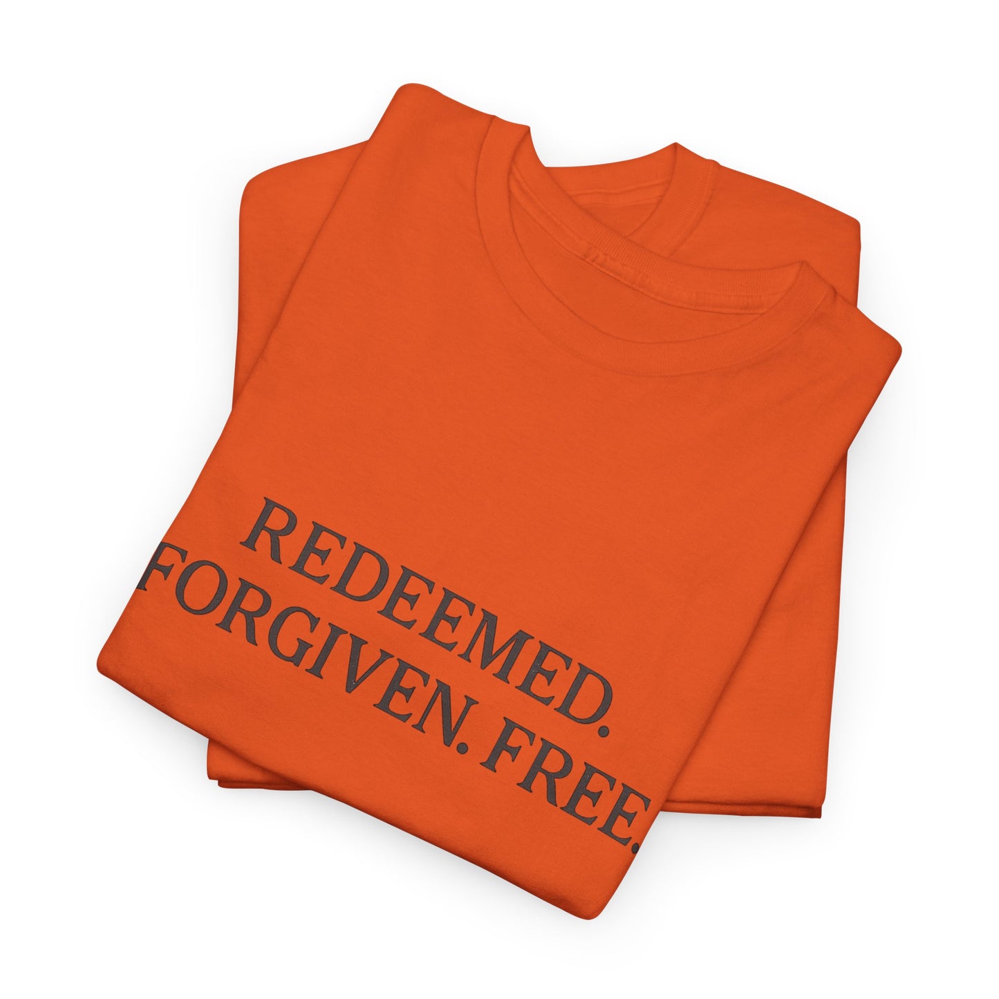 Redeemed. Forgiven. Free. T-Shirt – Christian Faith Unisex Tee