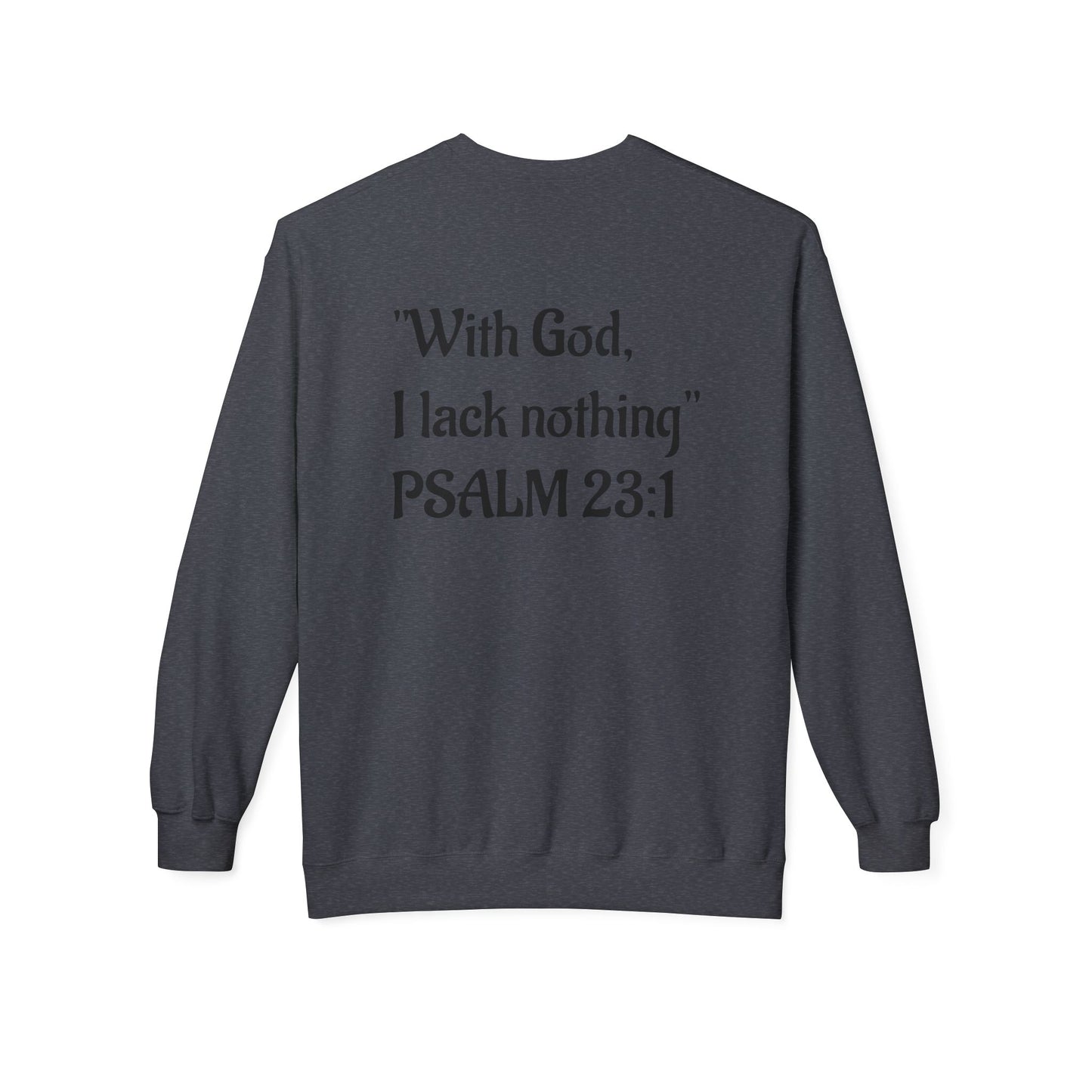“With God, I lack nothing” Crewneck Sweatshirt – Unisex Christian Apparel