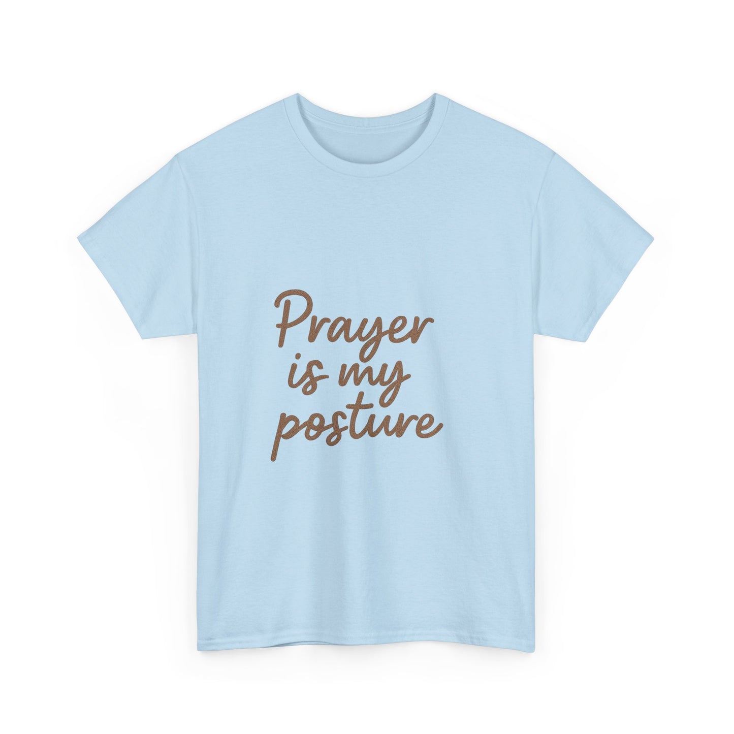Prayer Is My Posture T-Shirt – Faith-Inspired Christian Unisex Tee