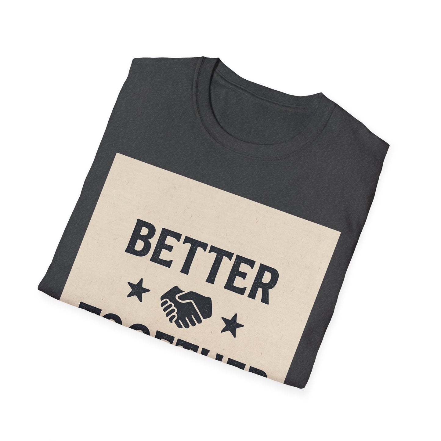 Better Together Unisex Softstyle T-Shirt, Friendship Gift Tee, Couples Matching Shirt, Family Reunion Apparel, Quality Printed Top