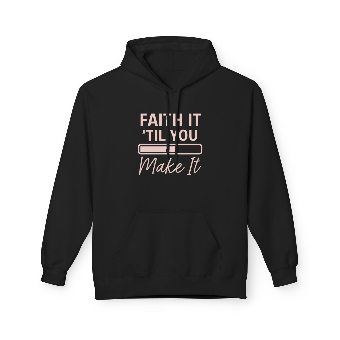 Faith It Till You Make It Hoodie – Inspirational Christian Sweatshirt for Everyday Encouragement