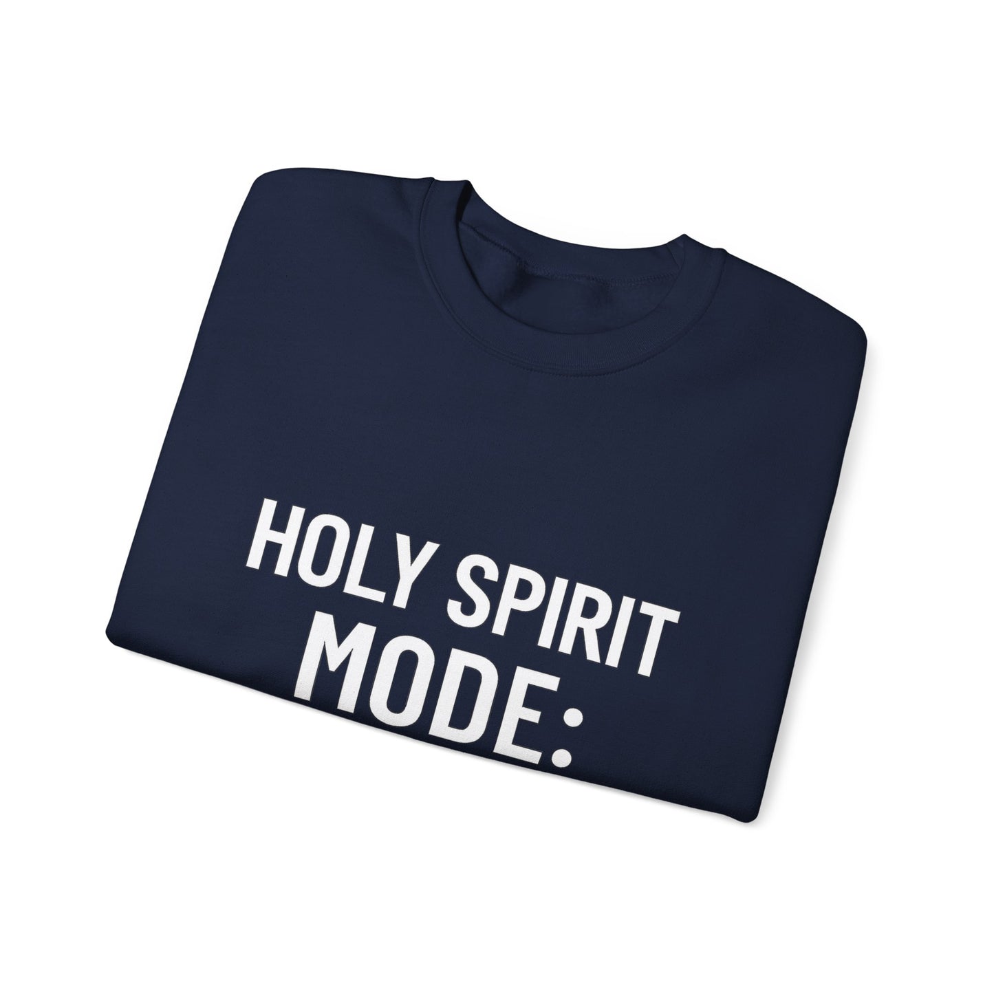 “Holy Spirit Mode: On Sweatshirt – Faith-Filled Christian Hoodie for Men & Women | Spiritual Comfort Wear”