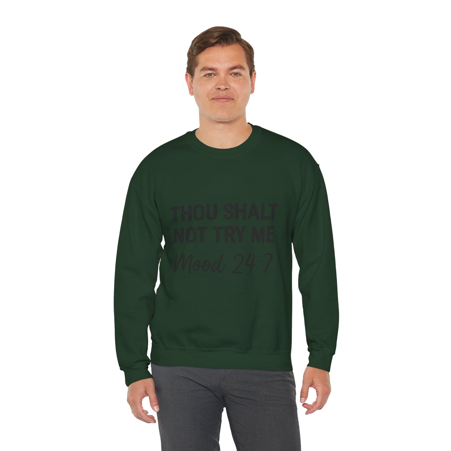 “Thou Shalt Not Try Me — Mood 24:7 Unisex Christian Sweatshirt”
