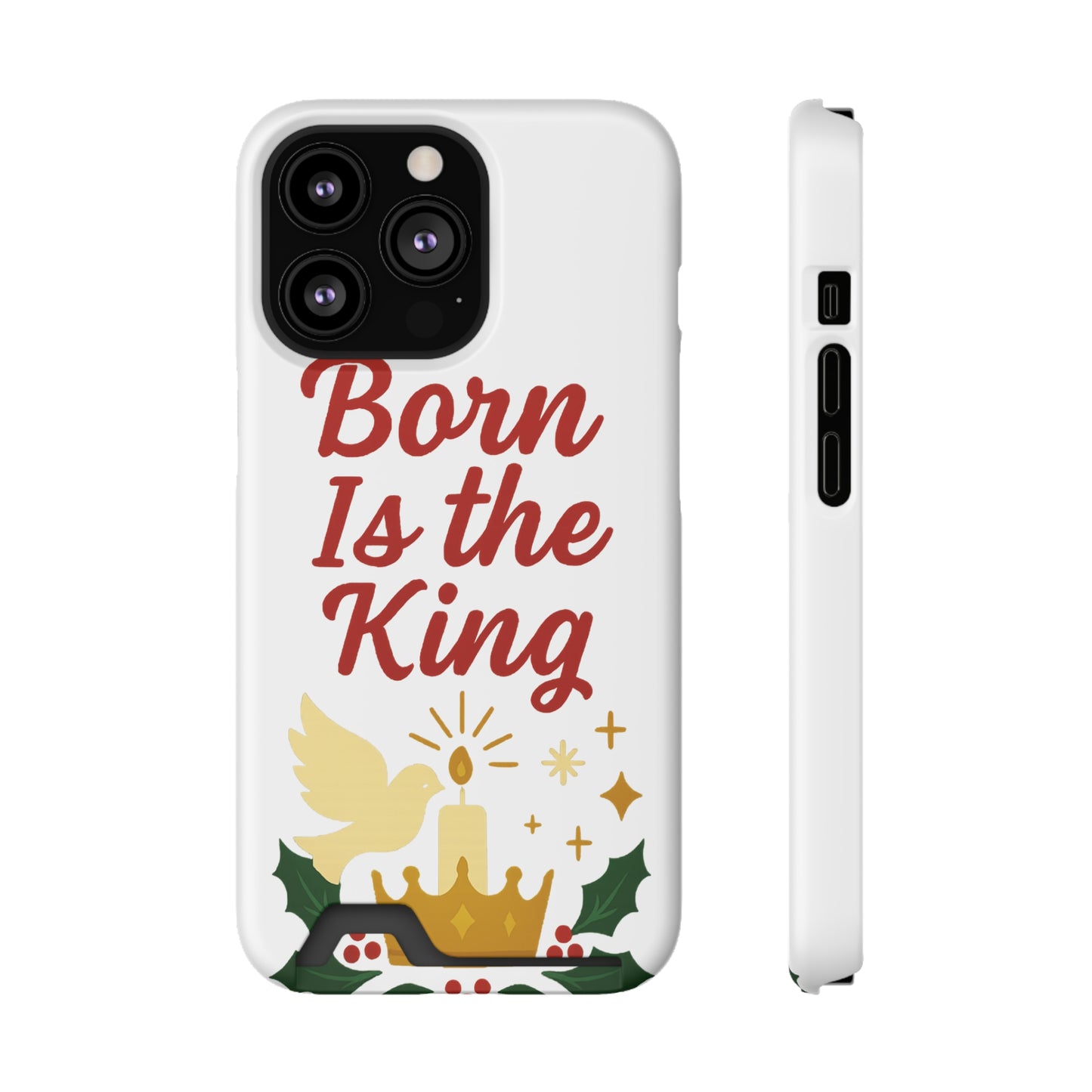 Christmas Phone Case with Card Holder - 'Born Is the King'