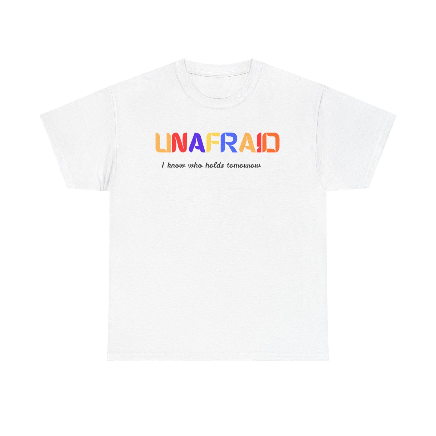 Unafraid Christian Unisex T-Shirt | I Know Who Holds Tomorrow Tee