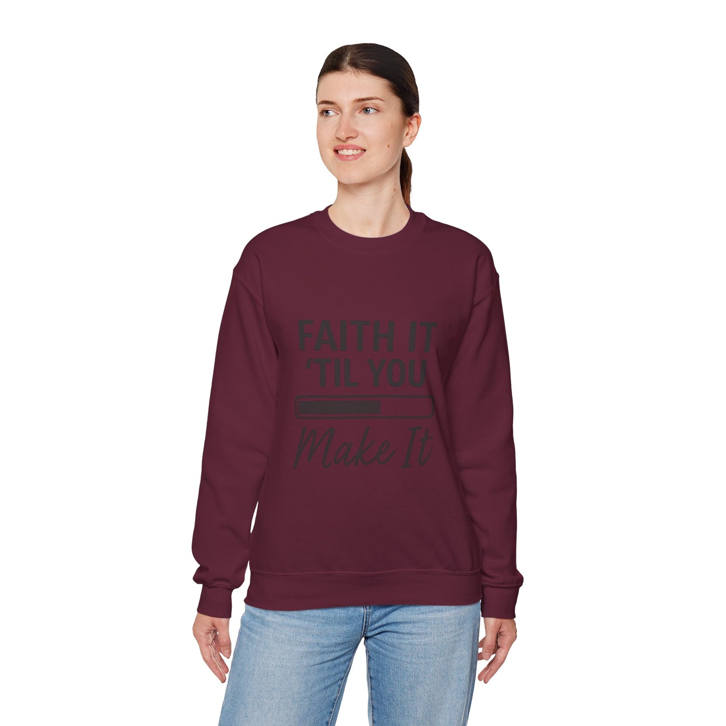 Faith It 'Til You Make It Sweatshirt, Unisex Crewneck, Motivational Apparel, Faith-Based Gift, Cozy Casual Wear