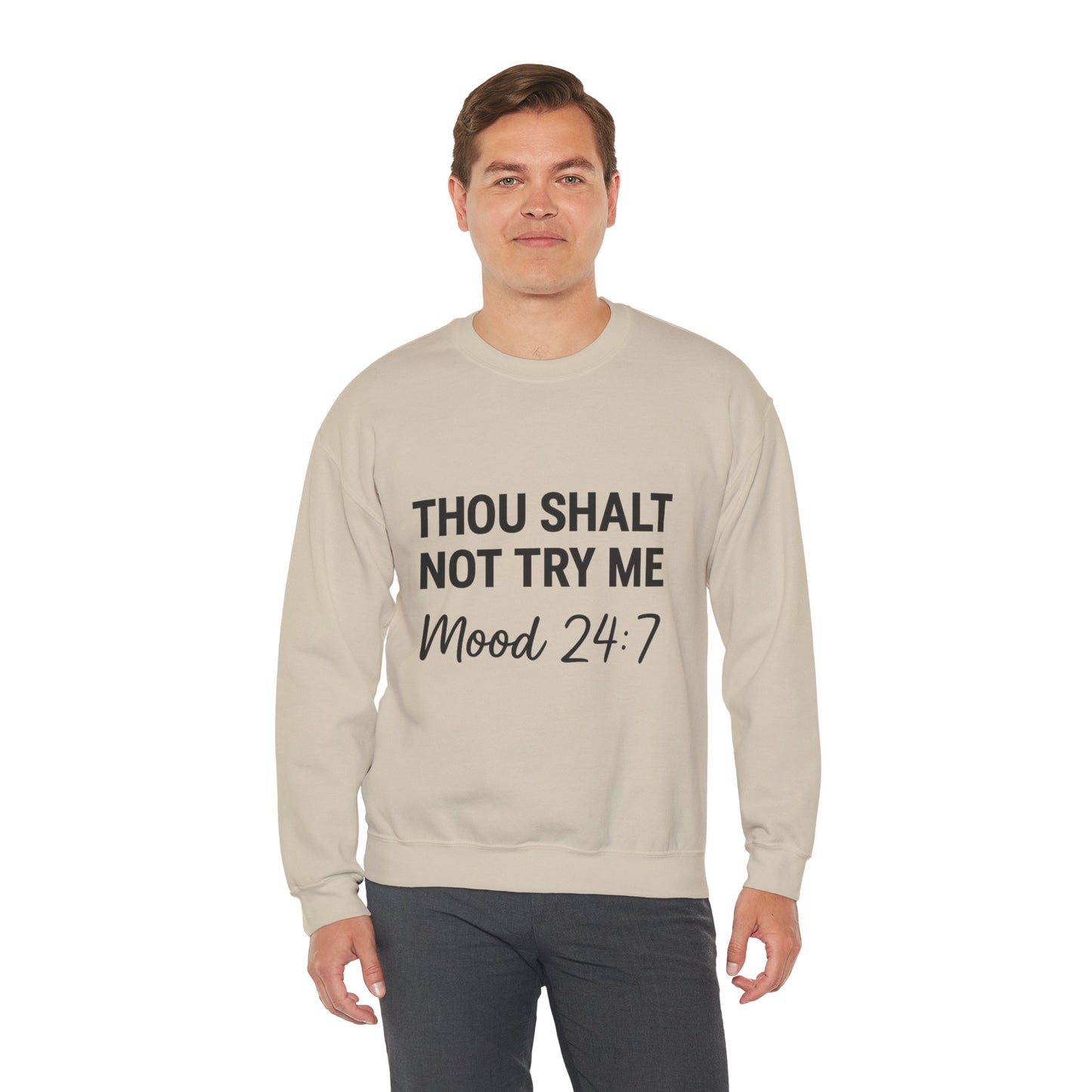“Thou Shalt Not Try Me — Mood 24:7 Unisex Christian Sweatshirt”