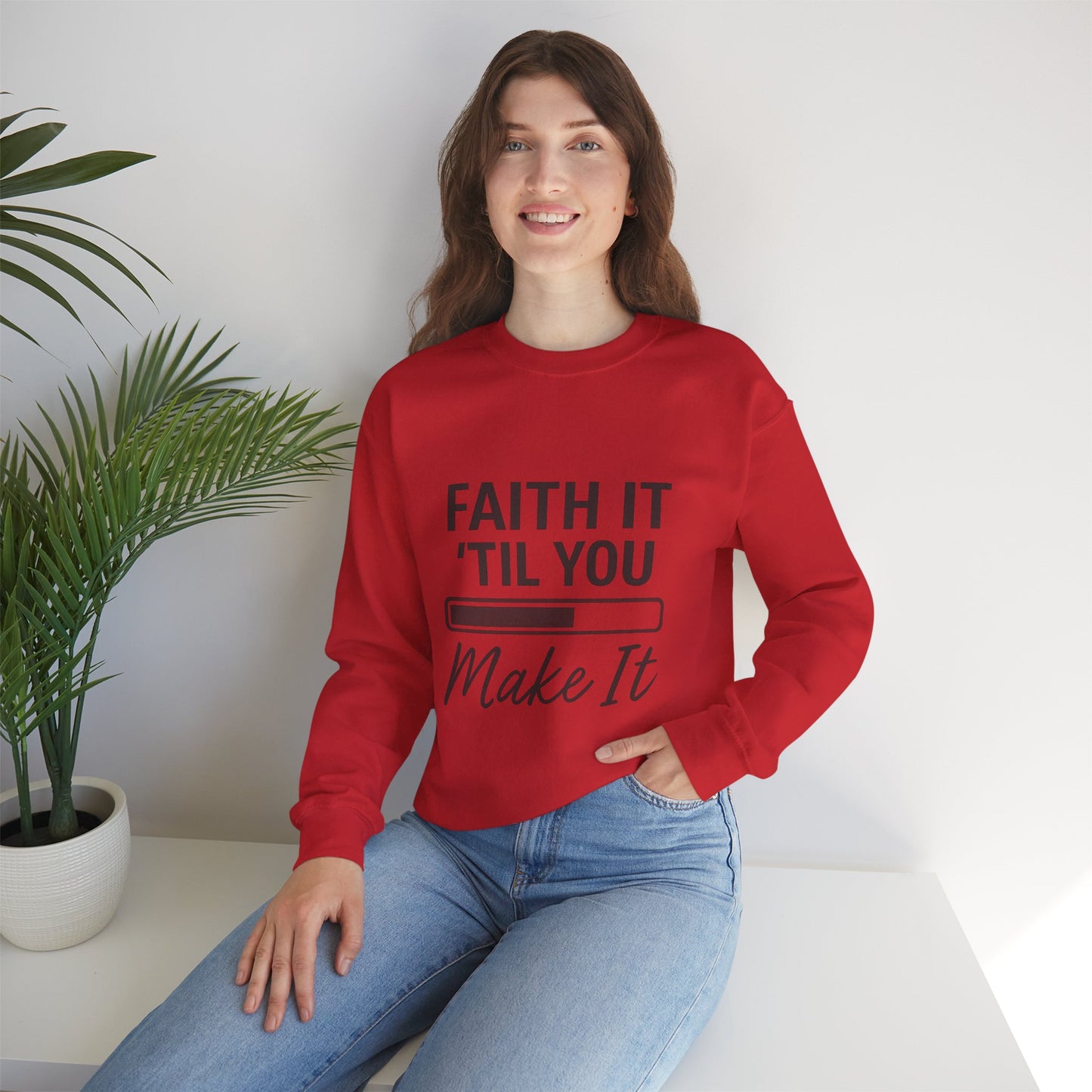 Faith It 'Til You Make It Sweatshirt, Unisex Crewneck, Motivational Apparel, Faith-Based Gift, Cozy Casual Wear