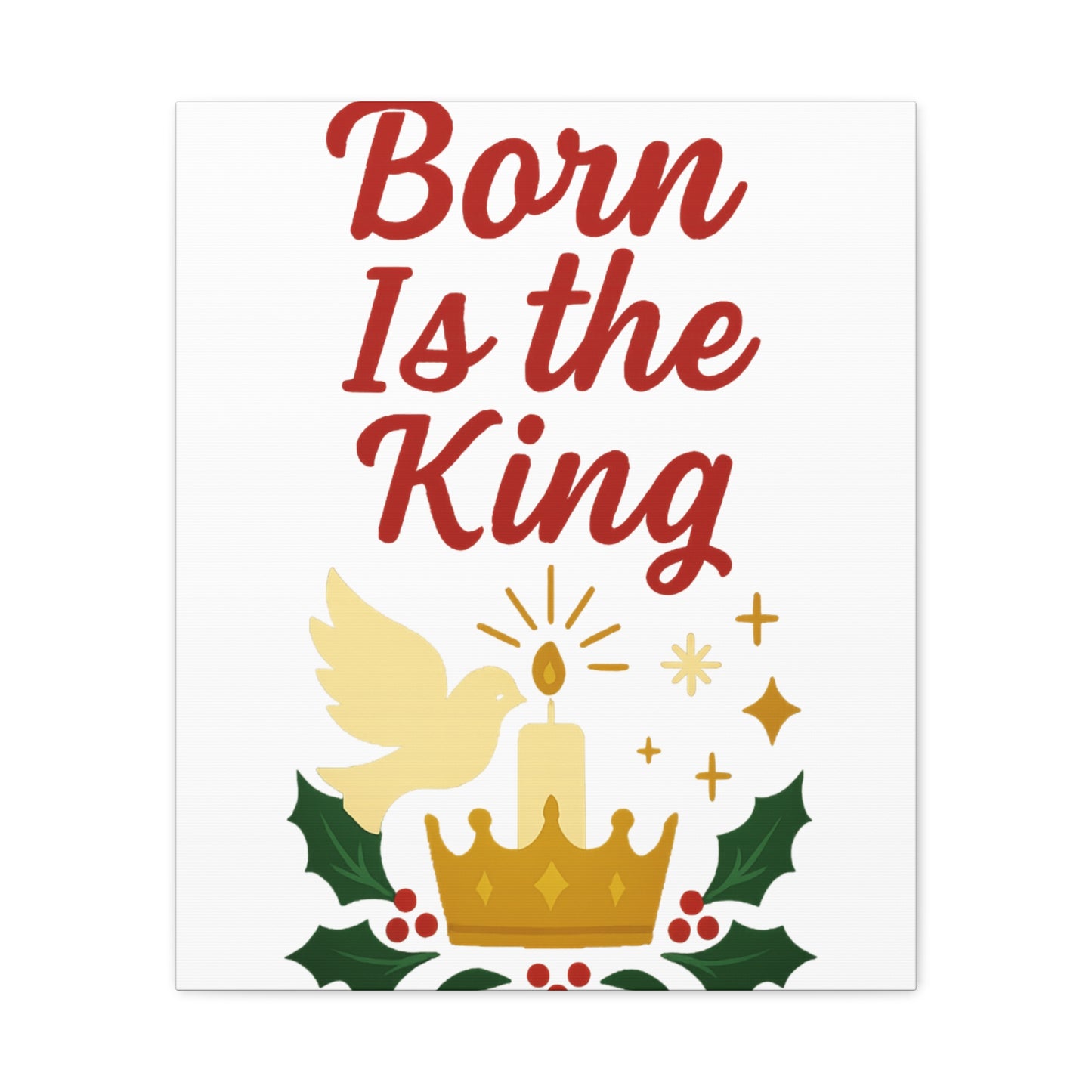 Born Is the King – Christian Christmas Canvas Wall Art for Holiday Decor.