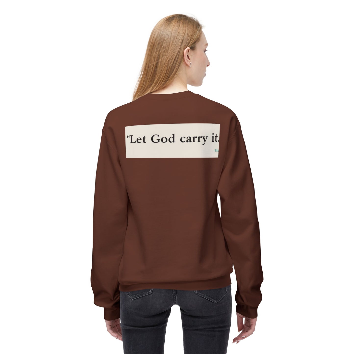 Inspirational Crewneck Sweatshirt - Let God Carry It, Unisex Fleece, Cozy Gift, Casual Outfit, Faith Apparel, Everyday Wear