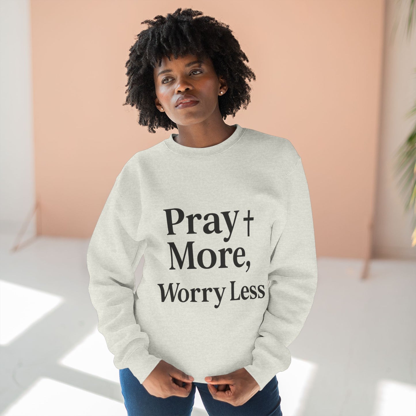 Pray More Worry Less Christian Sweatshirt | Inspirational Unisex Sweatshirt