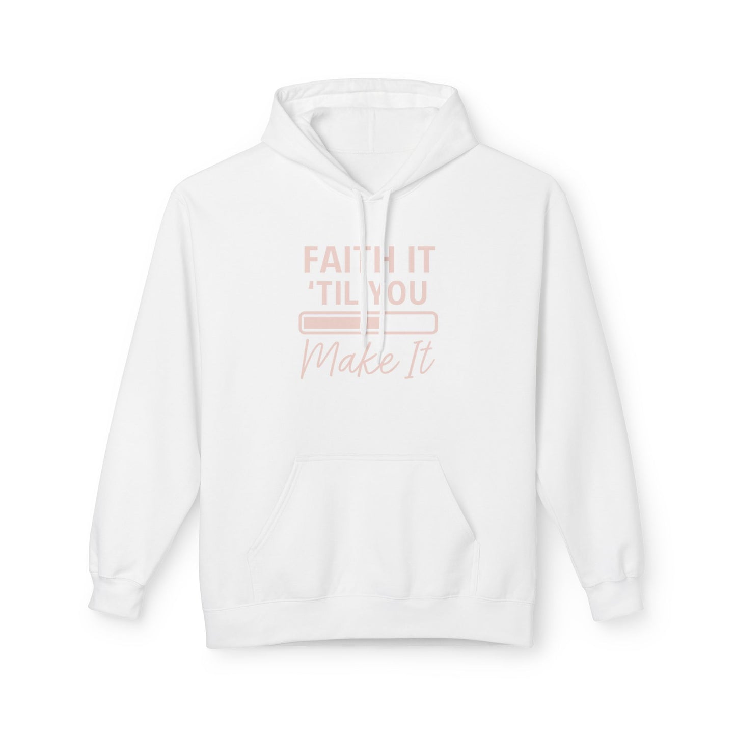 Faith It Till You Make It Hoodie – Inspirational Christian Sweatshirt for Everyday Encouragement