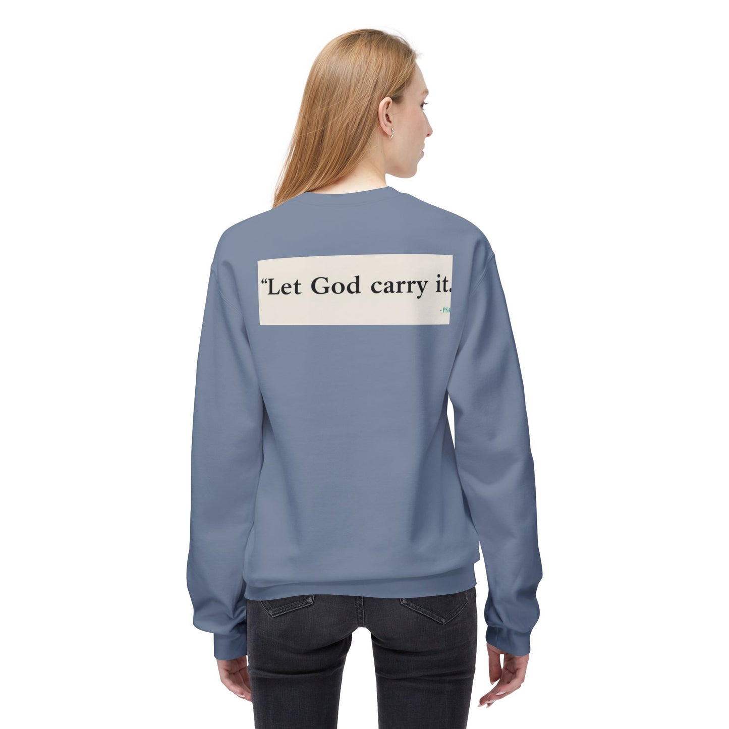 Inspirational Crewneck Sweatshirt - Let God Carry It, Unisex Fleece, Cozy Gift, Casual Outfit, Faith Apparel, Everyday Wear