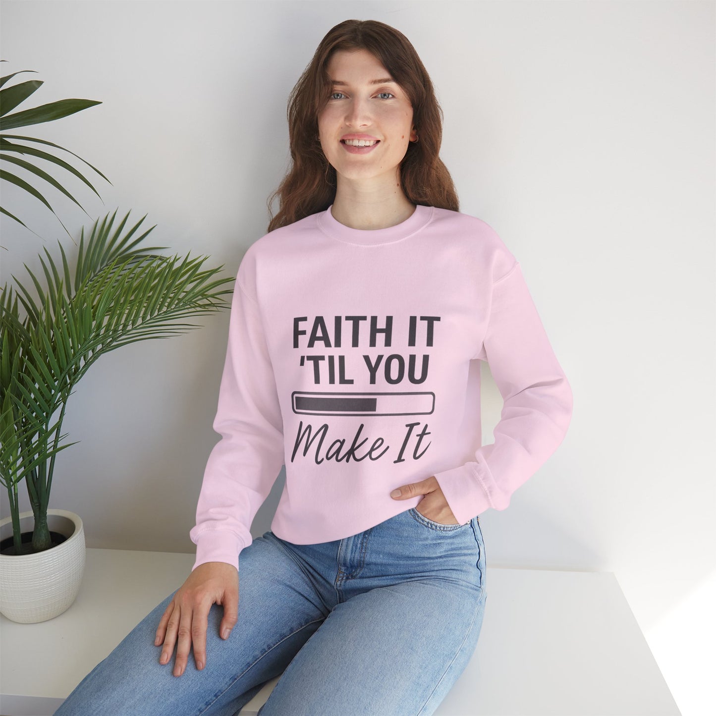 Faith It 'Til You Make It Sweatshirt, Unisex Crewneck, Motivational Apparel, Faith-Based Gift, Cozy Casual Wear