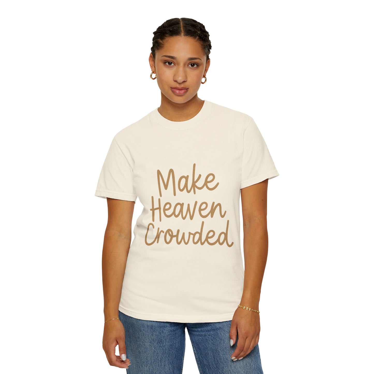 Make Heaven Crowded T-Shirt – Bold Christian Unisex Tee