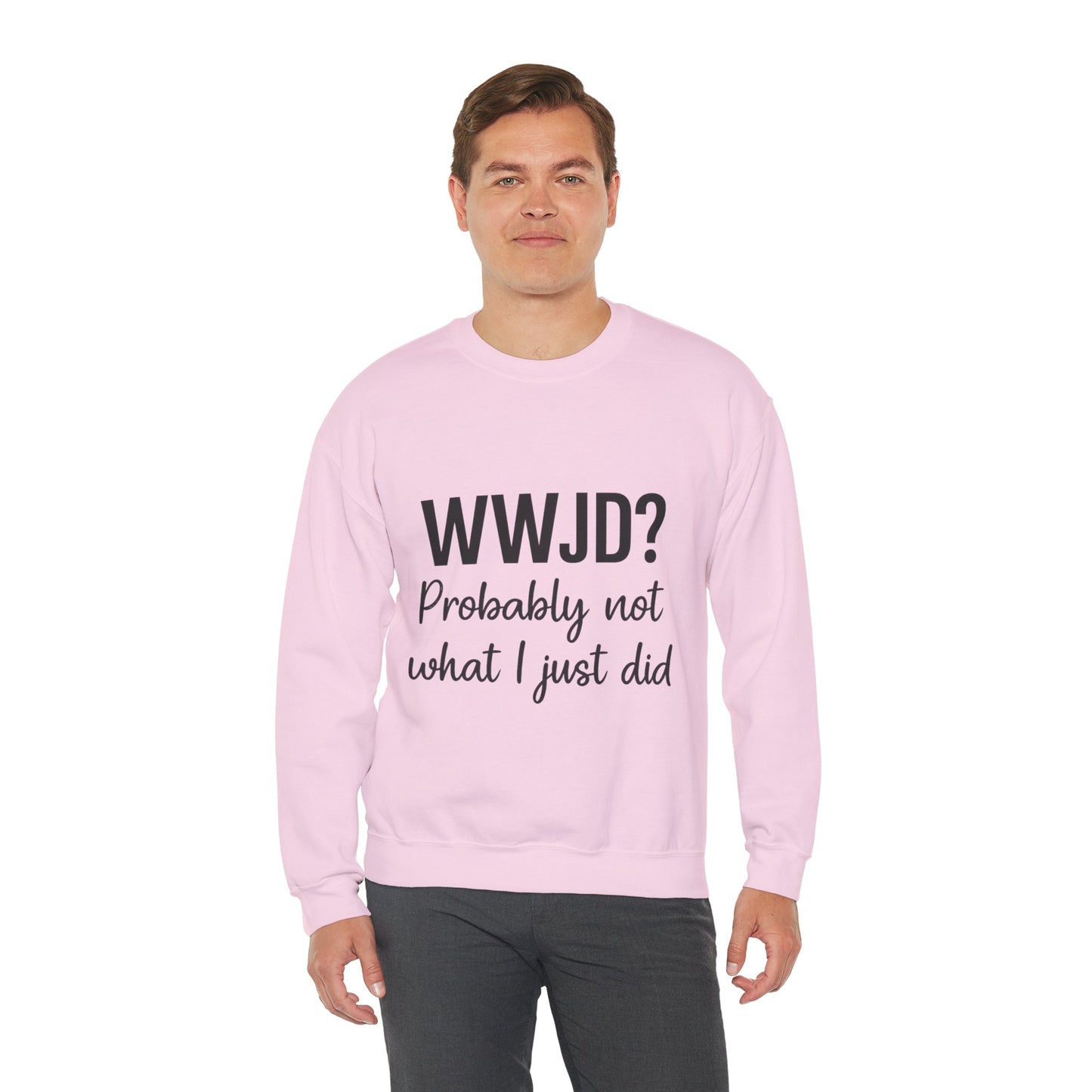 “WWJD? Probably Not What I Just Did Unisex Sweatshirt – Funny Christian Faith Hoodie”
