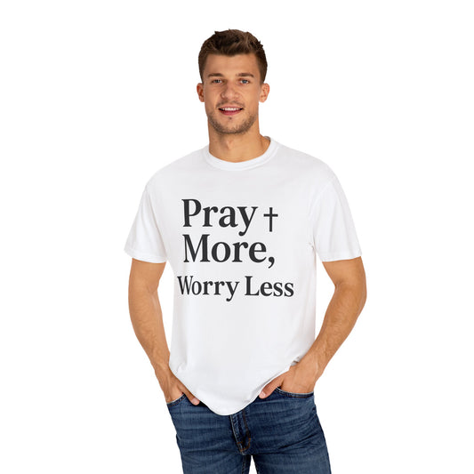 Pray More Worry Less Christian T-Shirt | Inspirational Unisex Tee