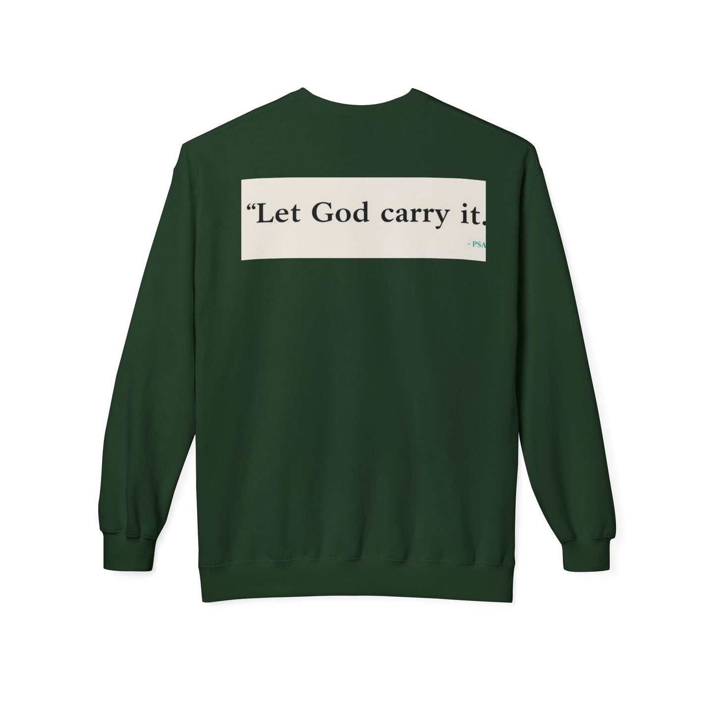 Inspirational Crewneck Sweatshirt - Let God Carry It, Unisex Fleece, Cozy Gift, Casual Outfit, Faith Apparel, Everyday Wear
