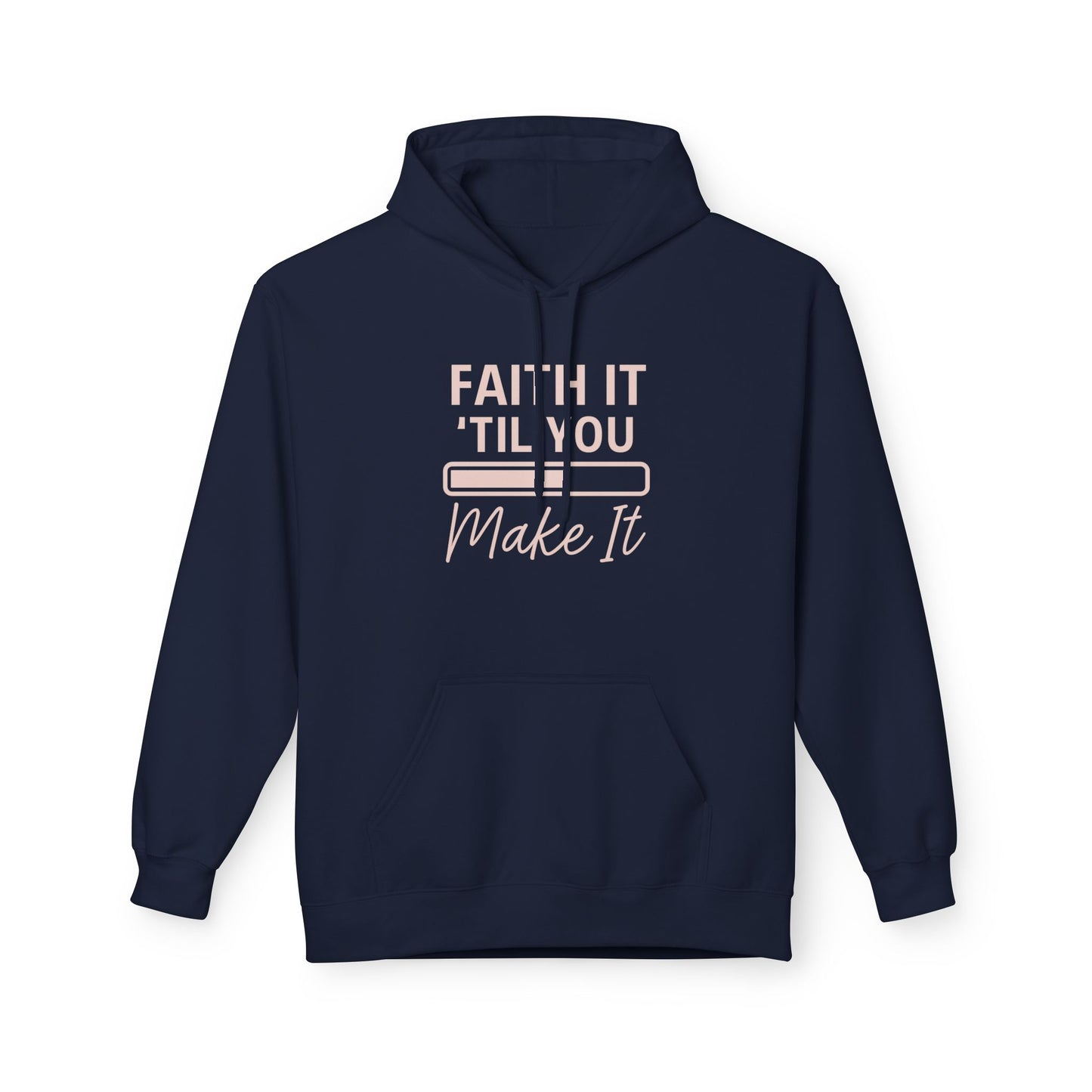 Faith It Till You Make It Hoodie – Inspirational Christian Sweatshirt for Everyday Encouragement